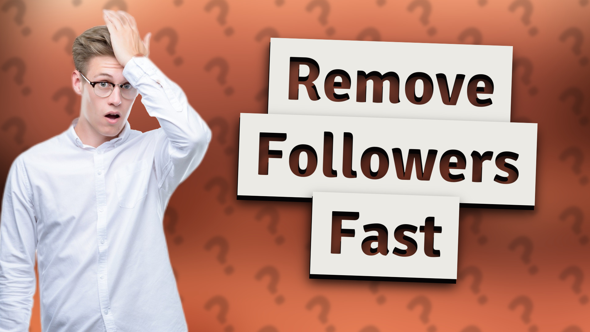 Remove Followers Fast