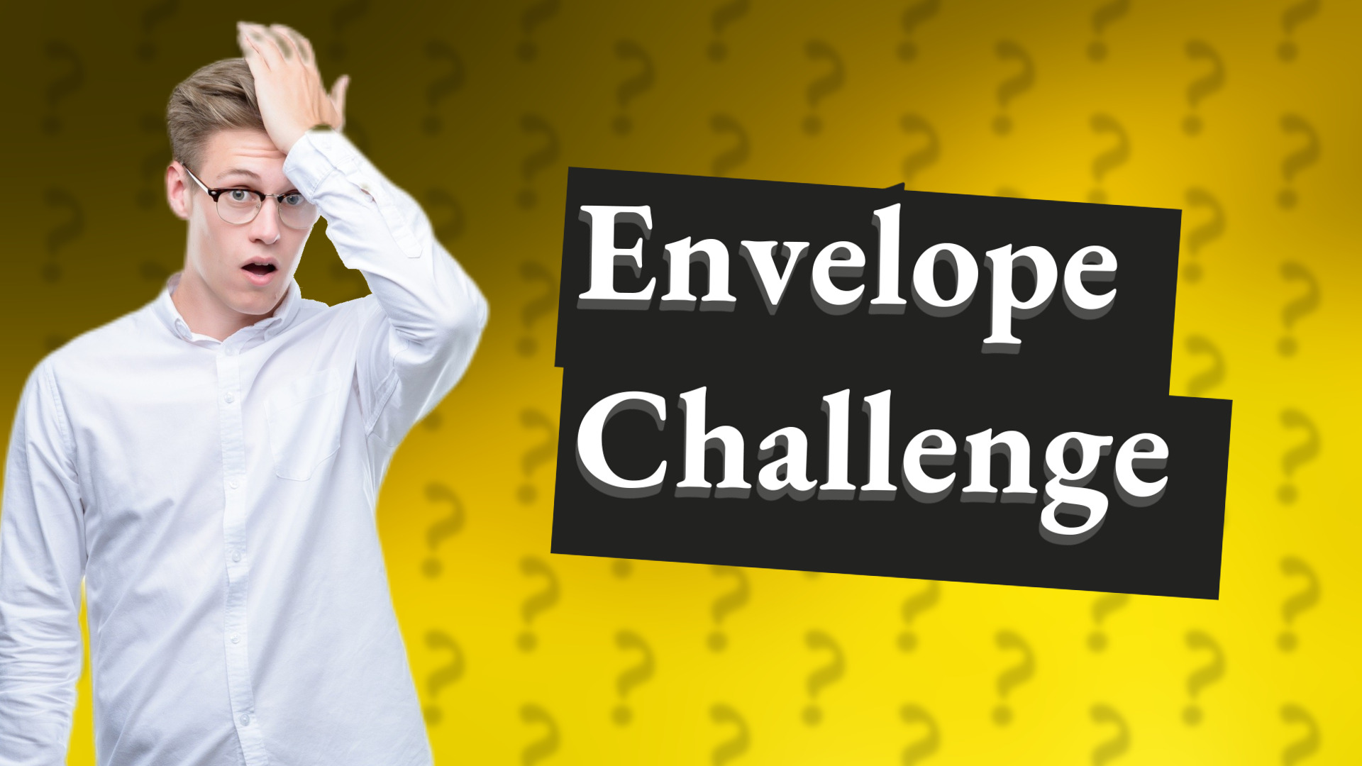 Envelope Challenge