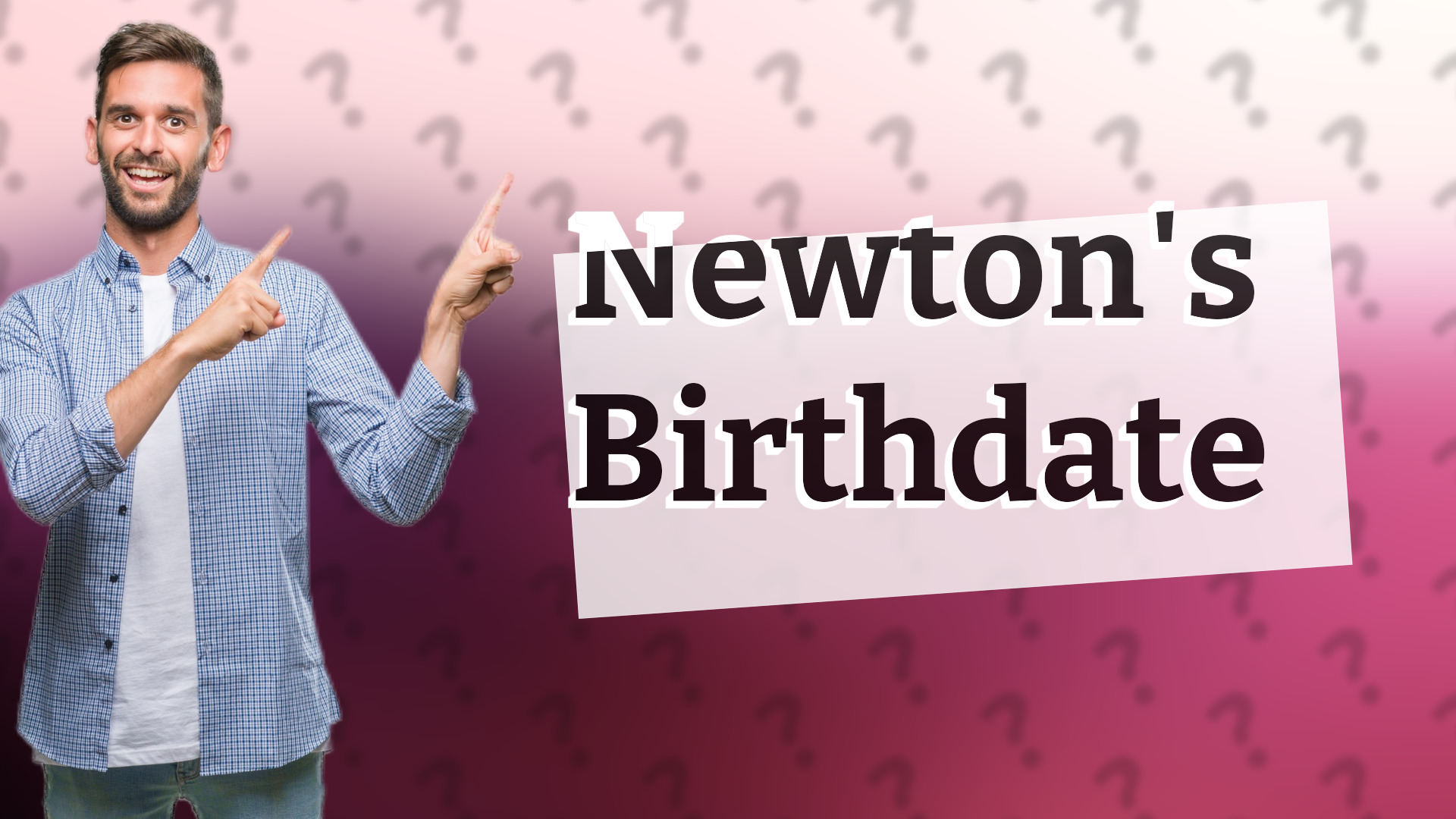 Newton's Birthdate