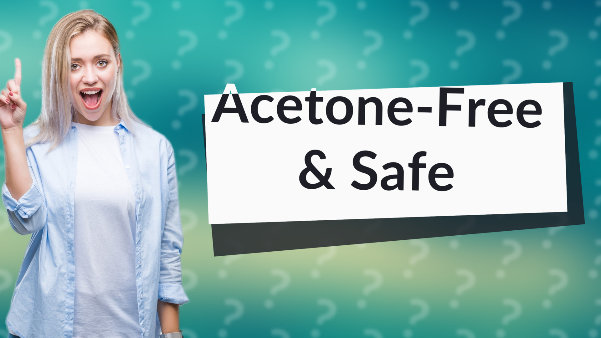 Acetone-Free & Safe