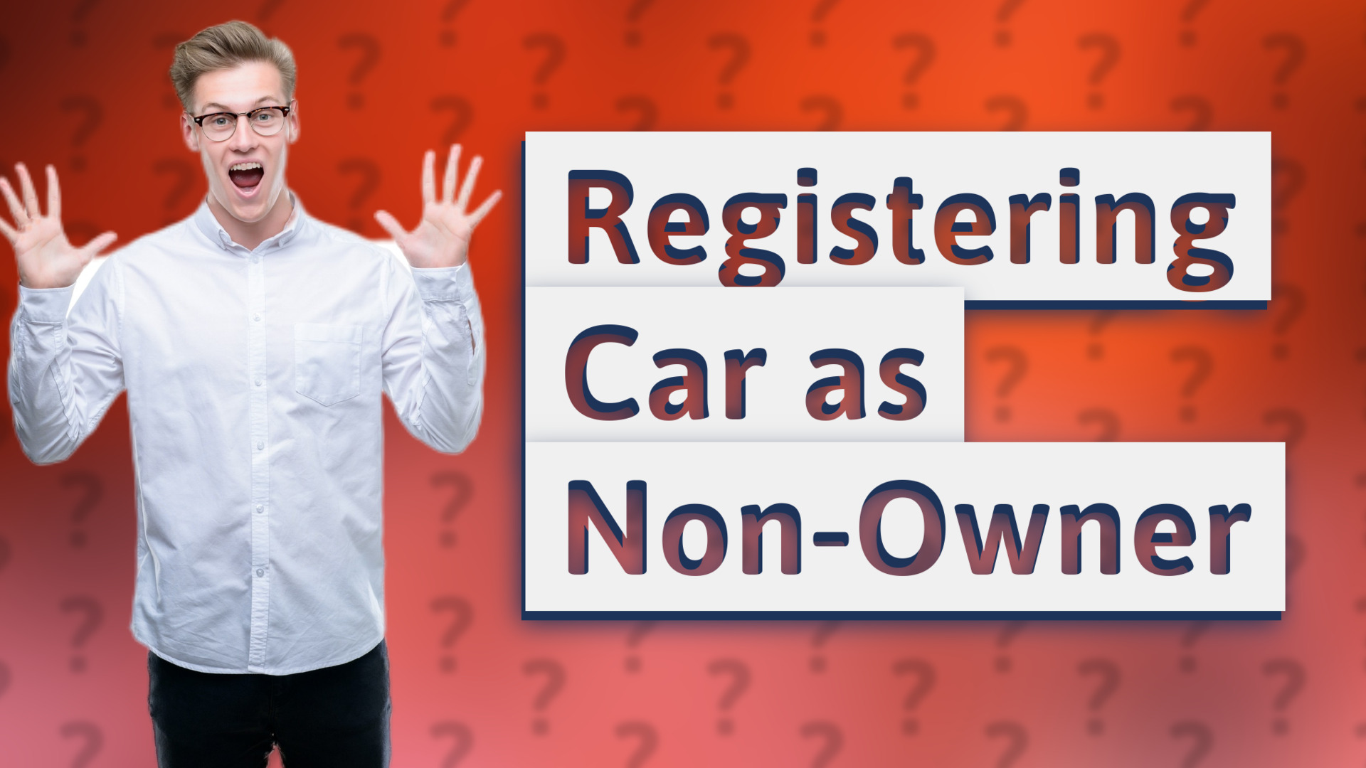 Registering Car as Non-Owner