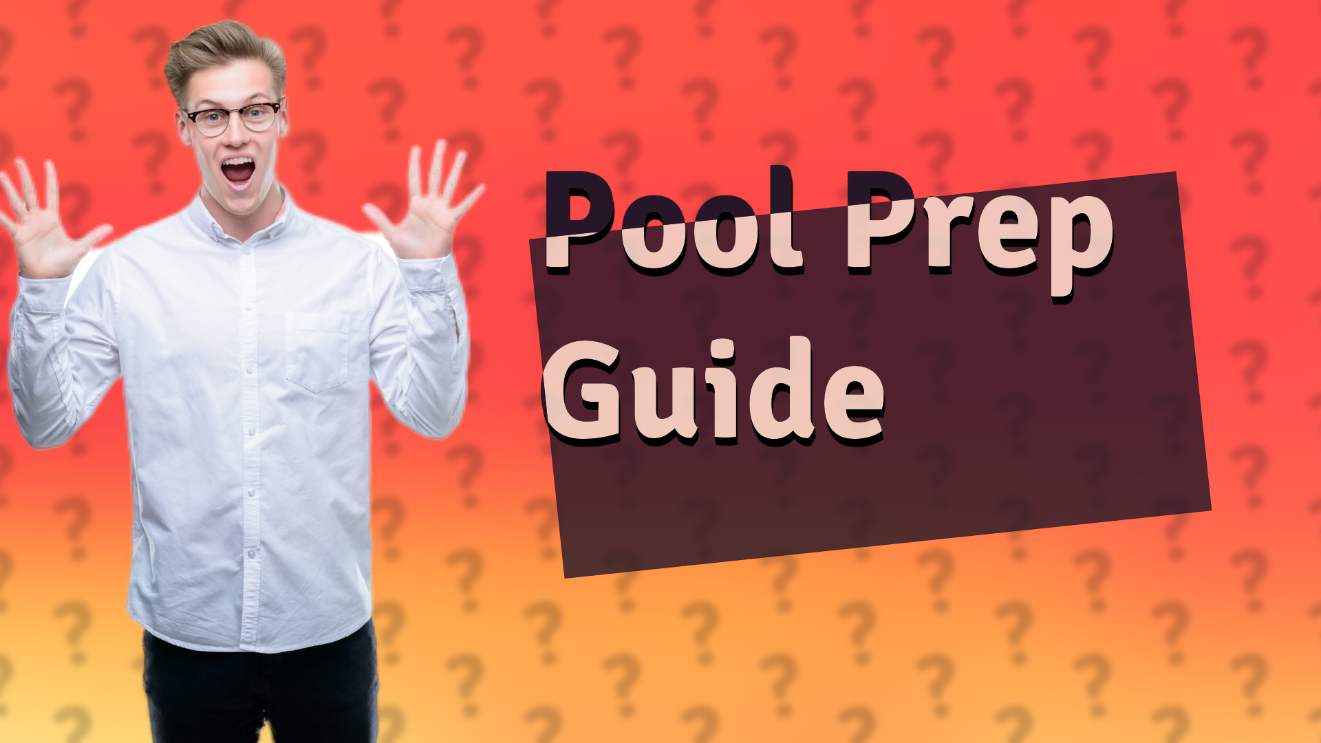 Pool Prep Guide