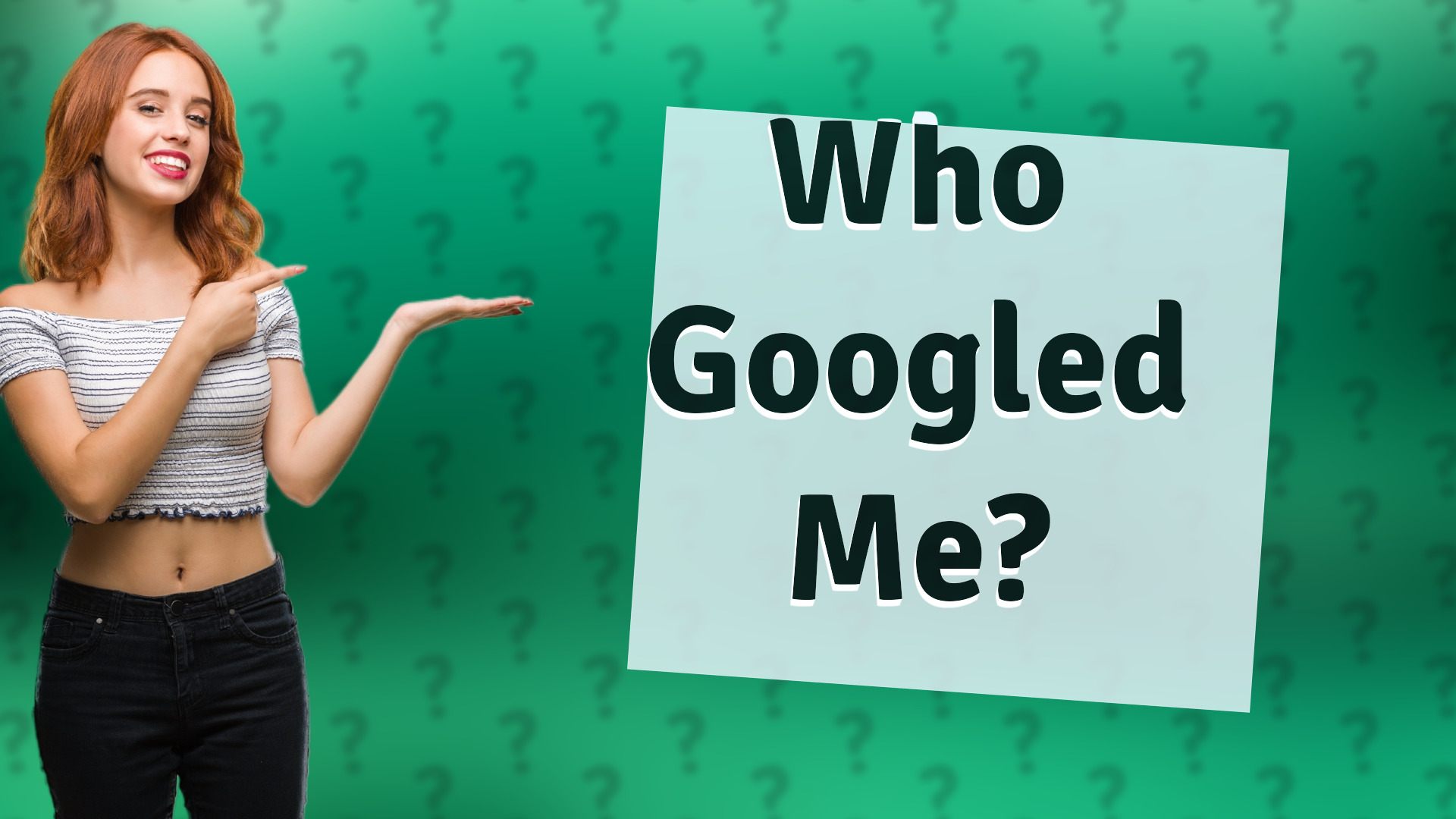 Who Googled Me?