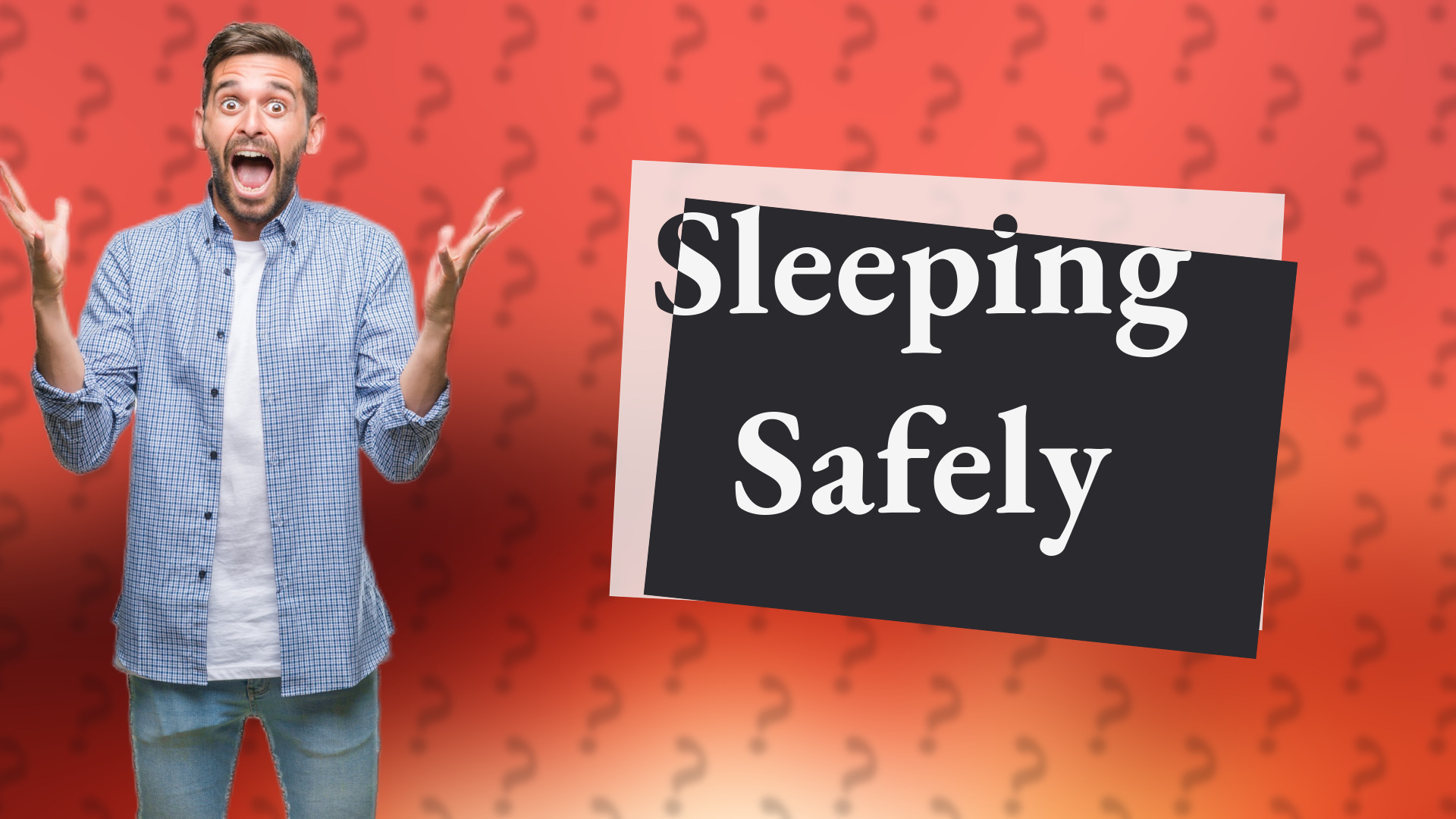 Sleeping Safely