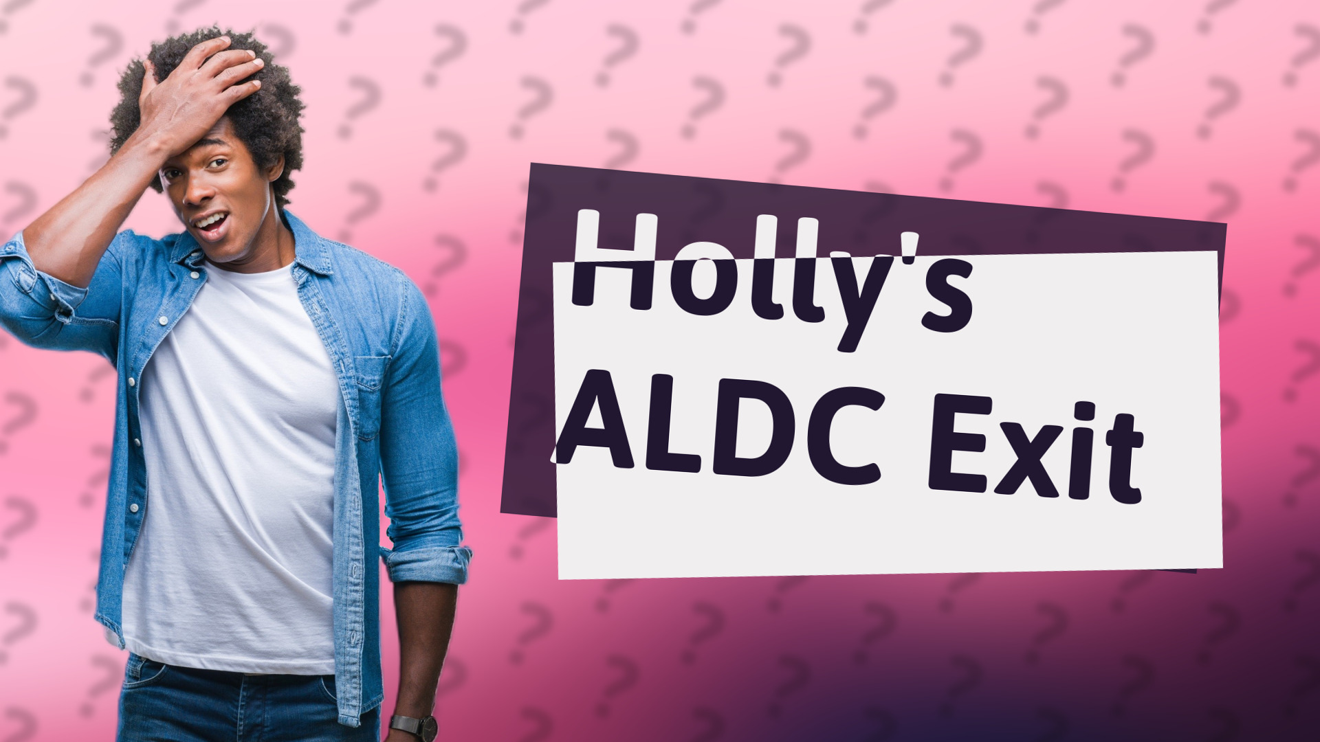 Holly's ALDC Exit
