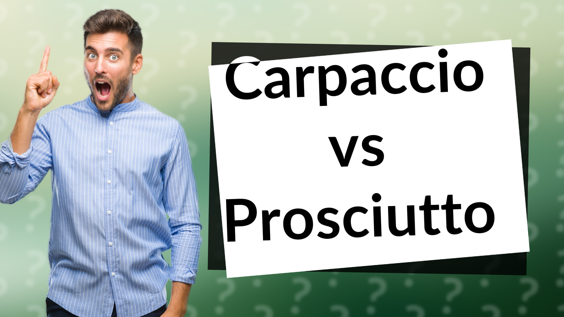 Carpaccio vs Prosciutto