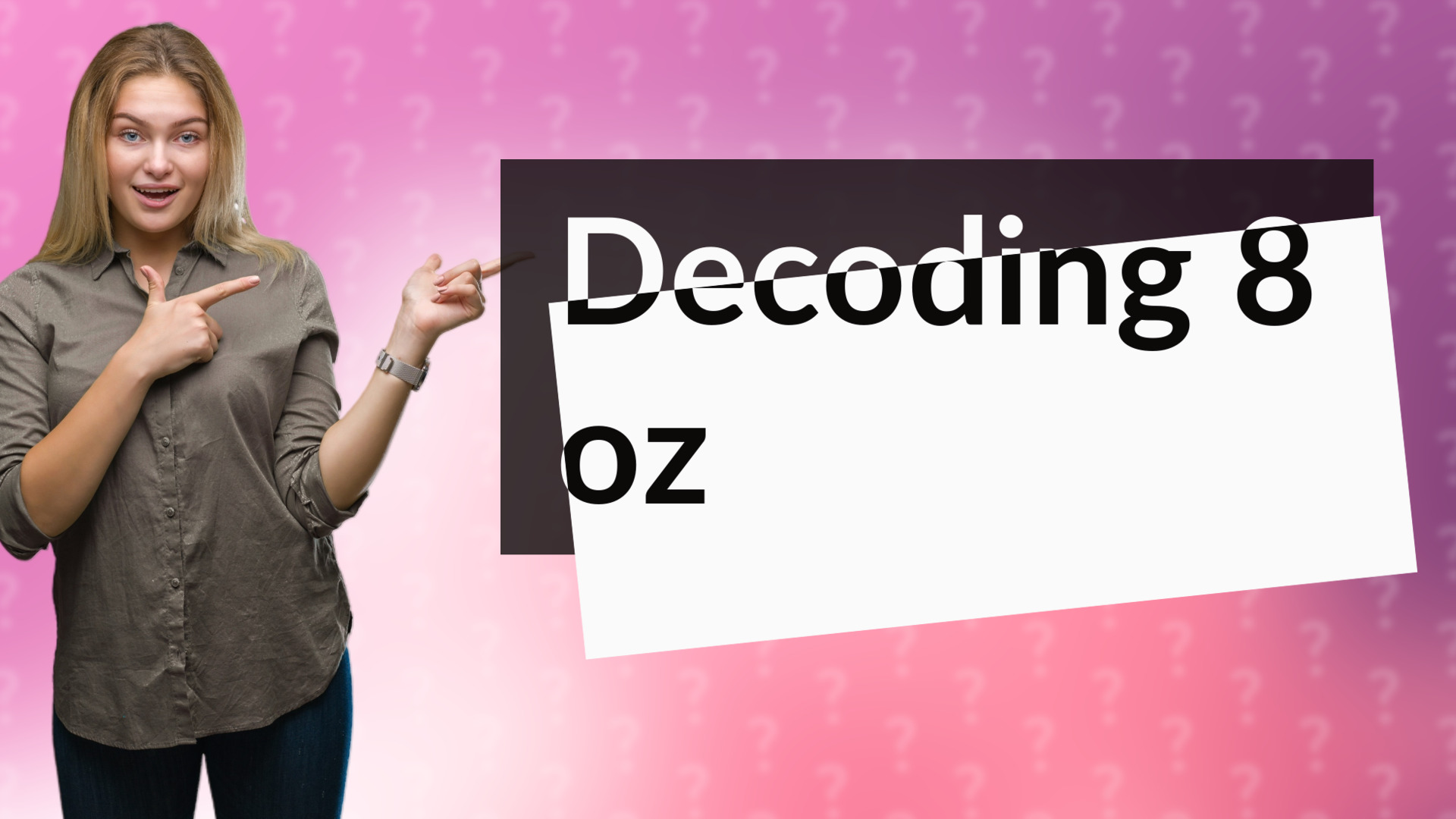 Decoding 8 oz
