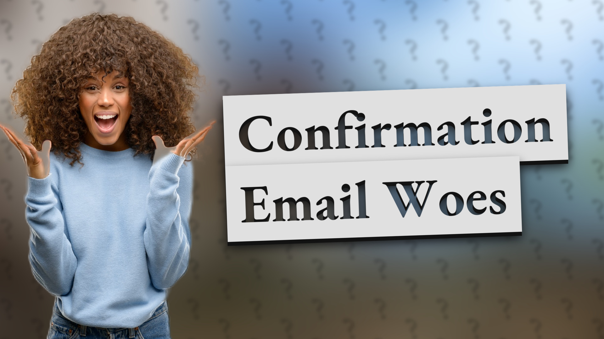 Confirmation Email Woes