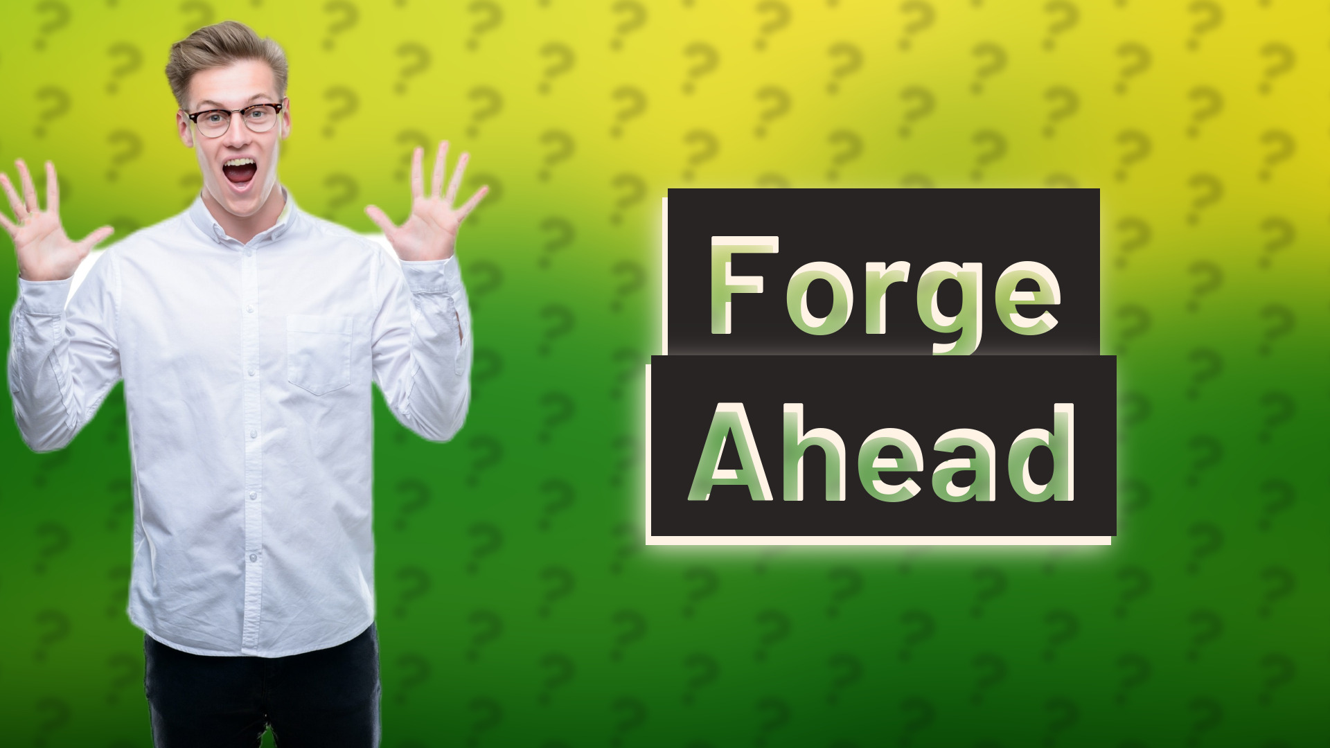Forge Ahead