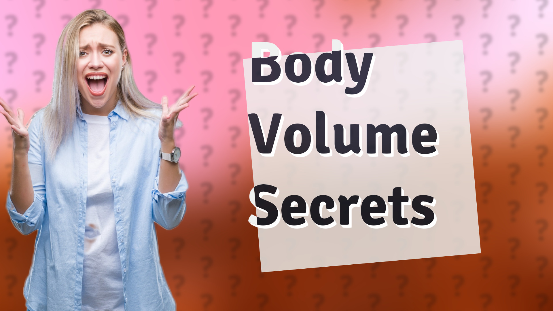 Body Volume Secrets