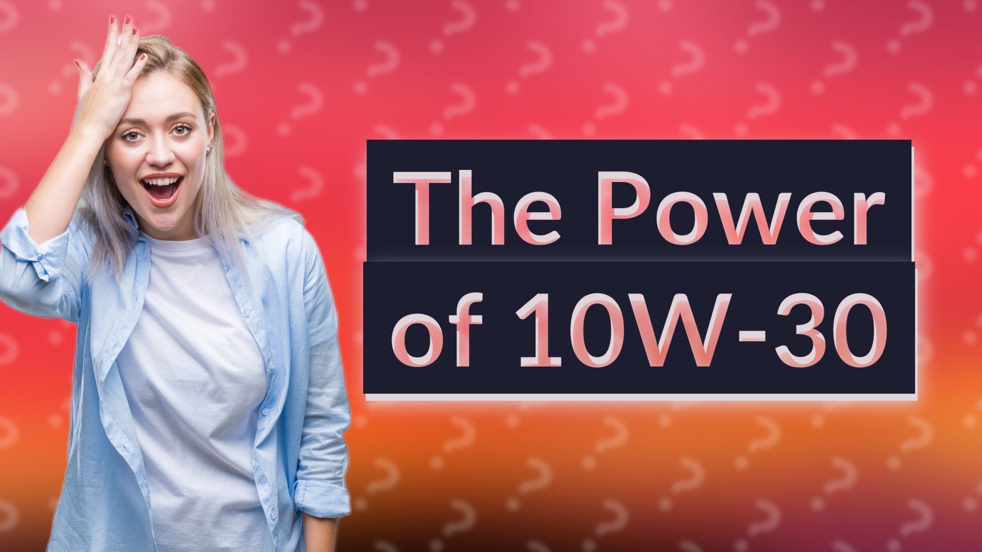 The Power of 10W-30