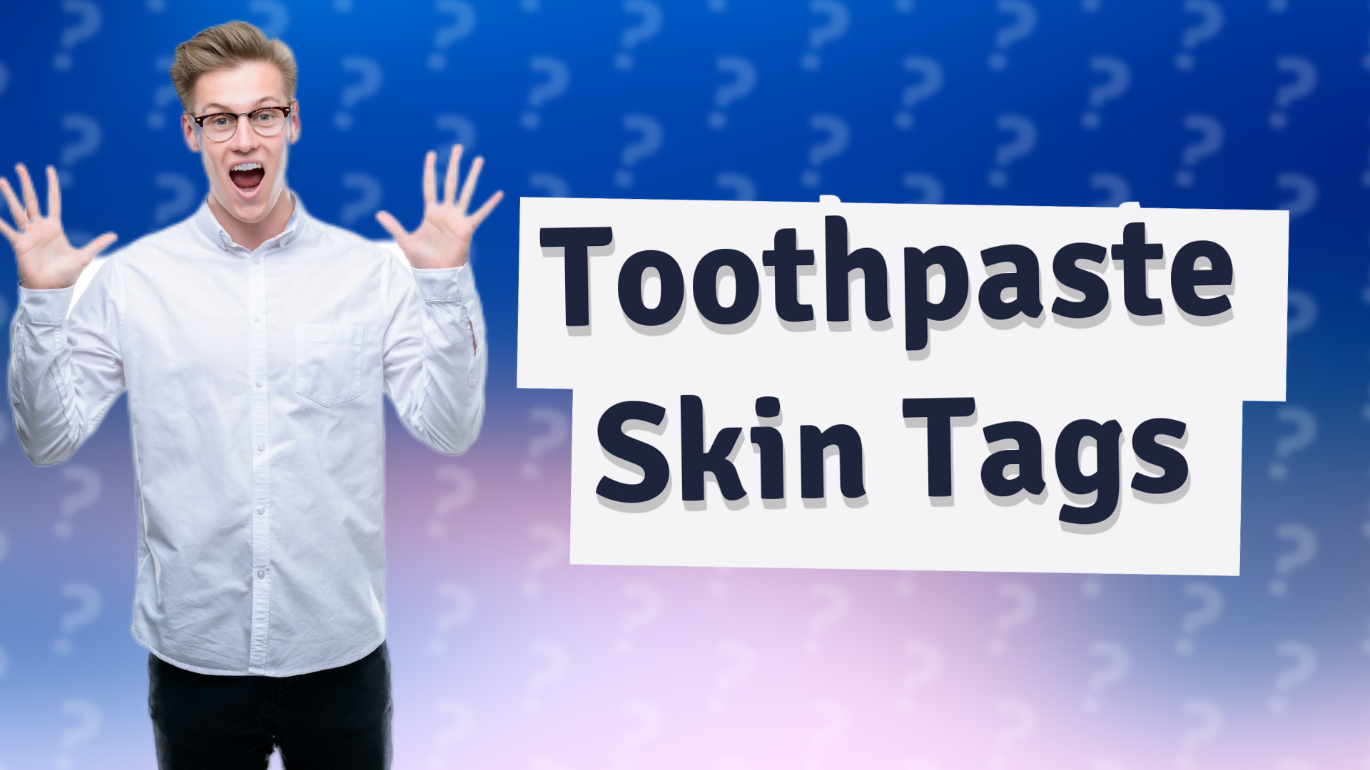 Toothpaste Skin Tags