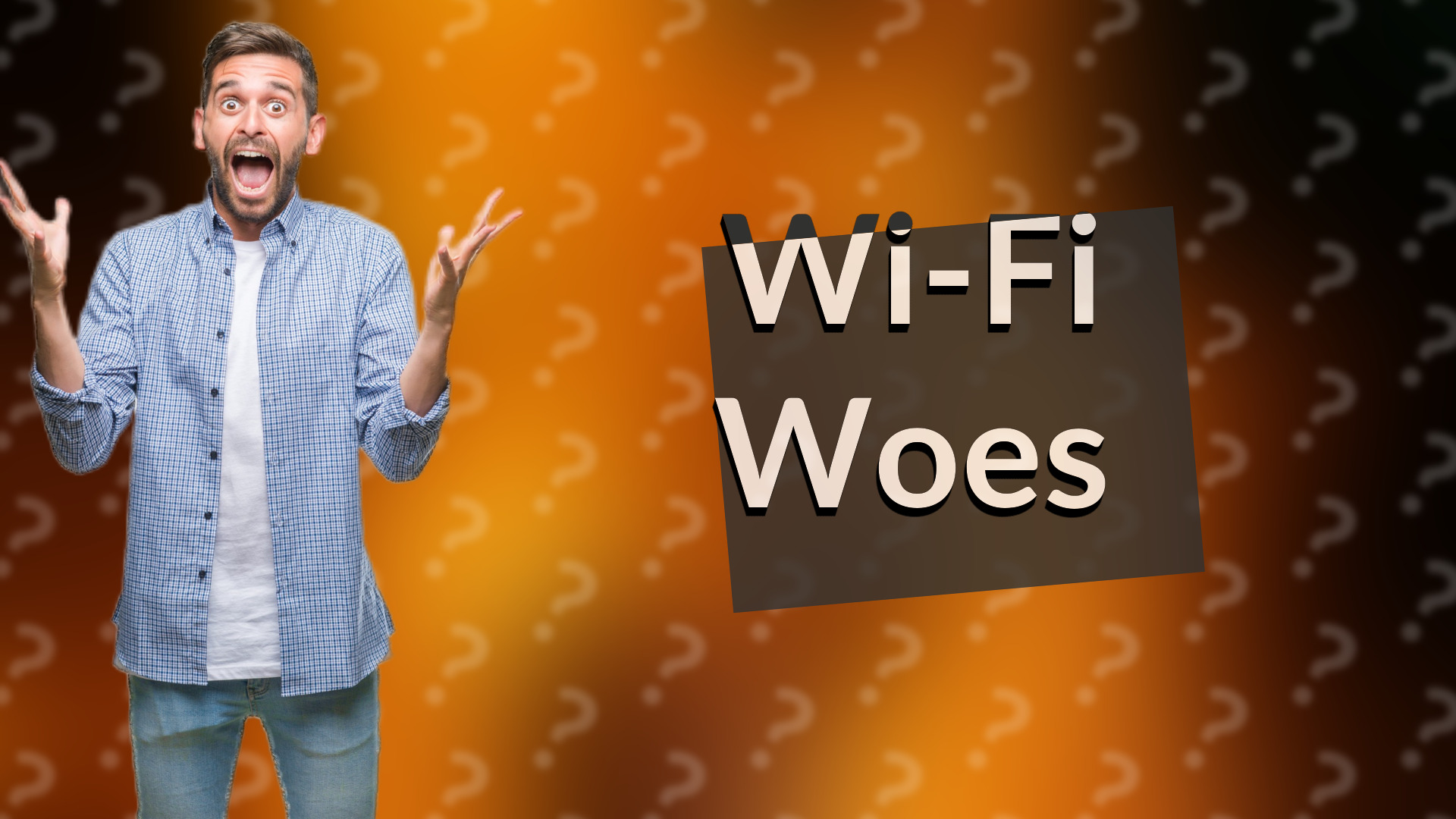 Wi-Fi Woes