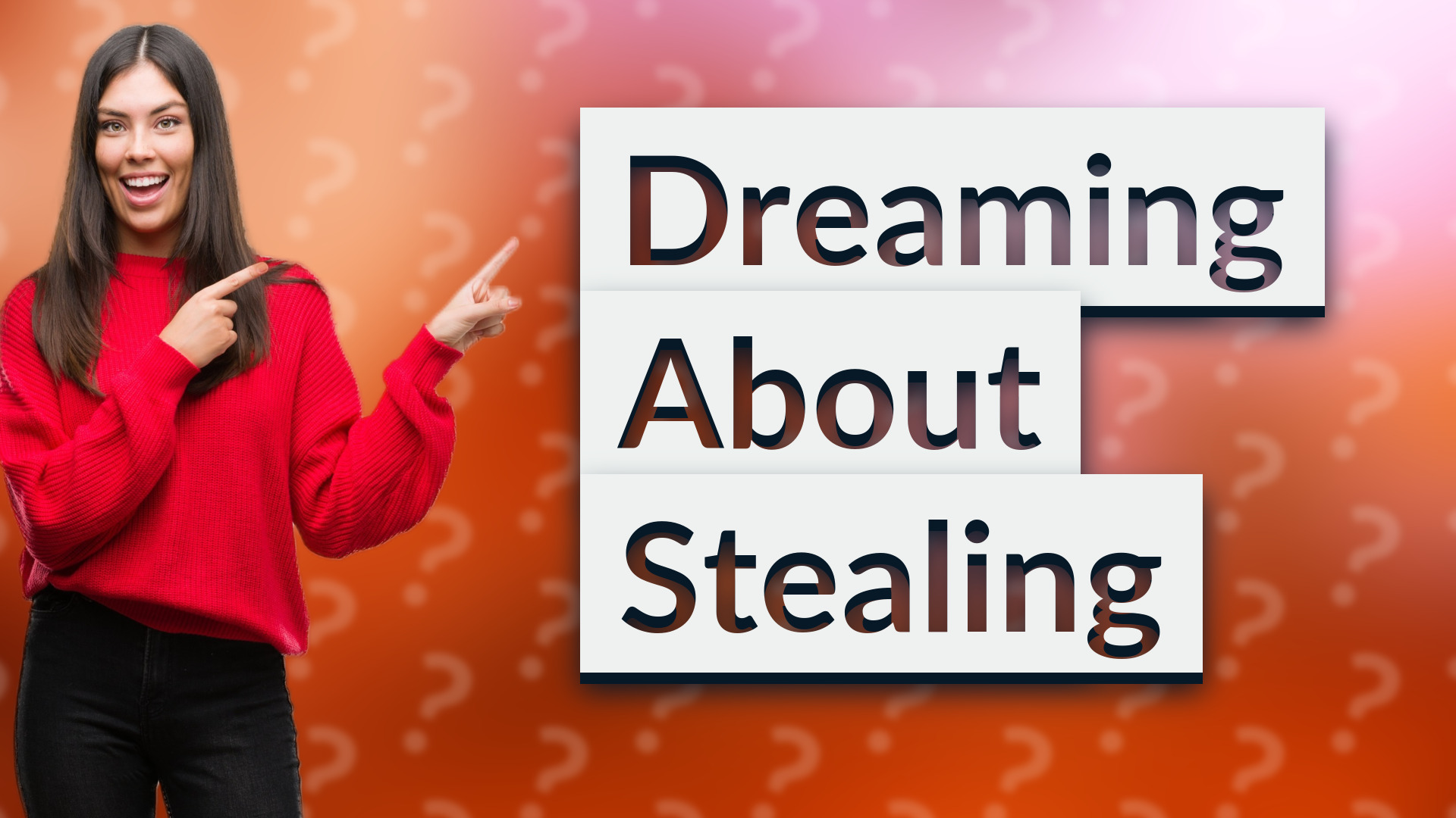 Dreaming About Stealing