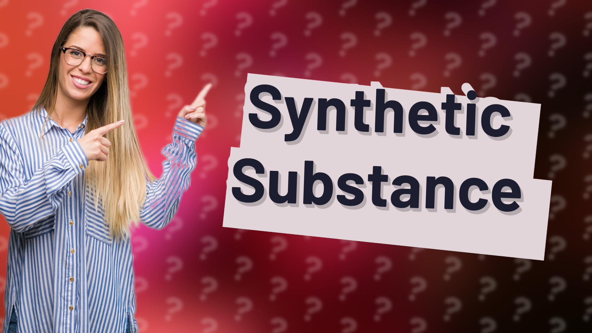 Synthetic Substance