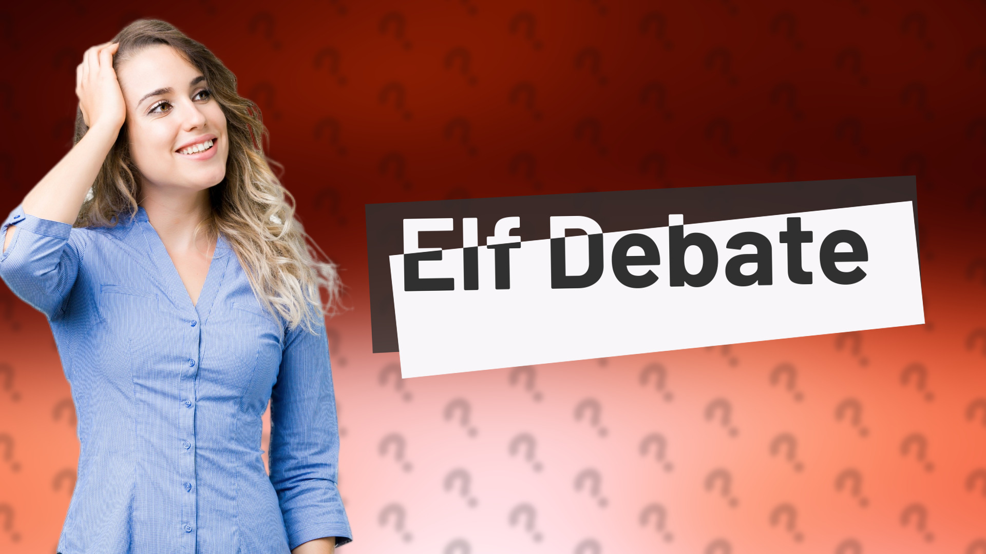 Elf Debate