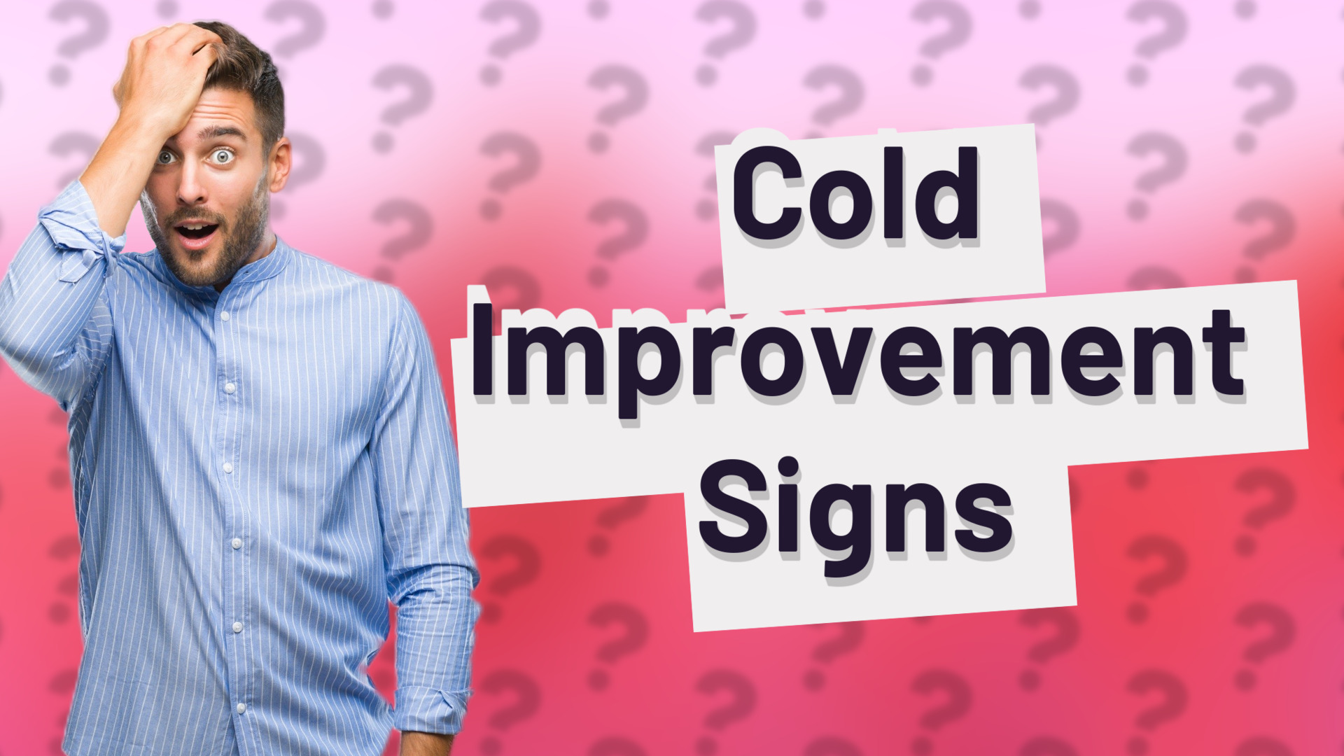 Cold Improvement Signs