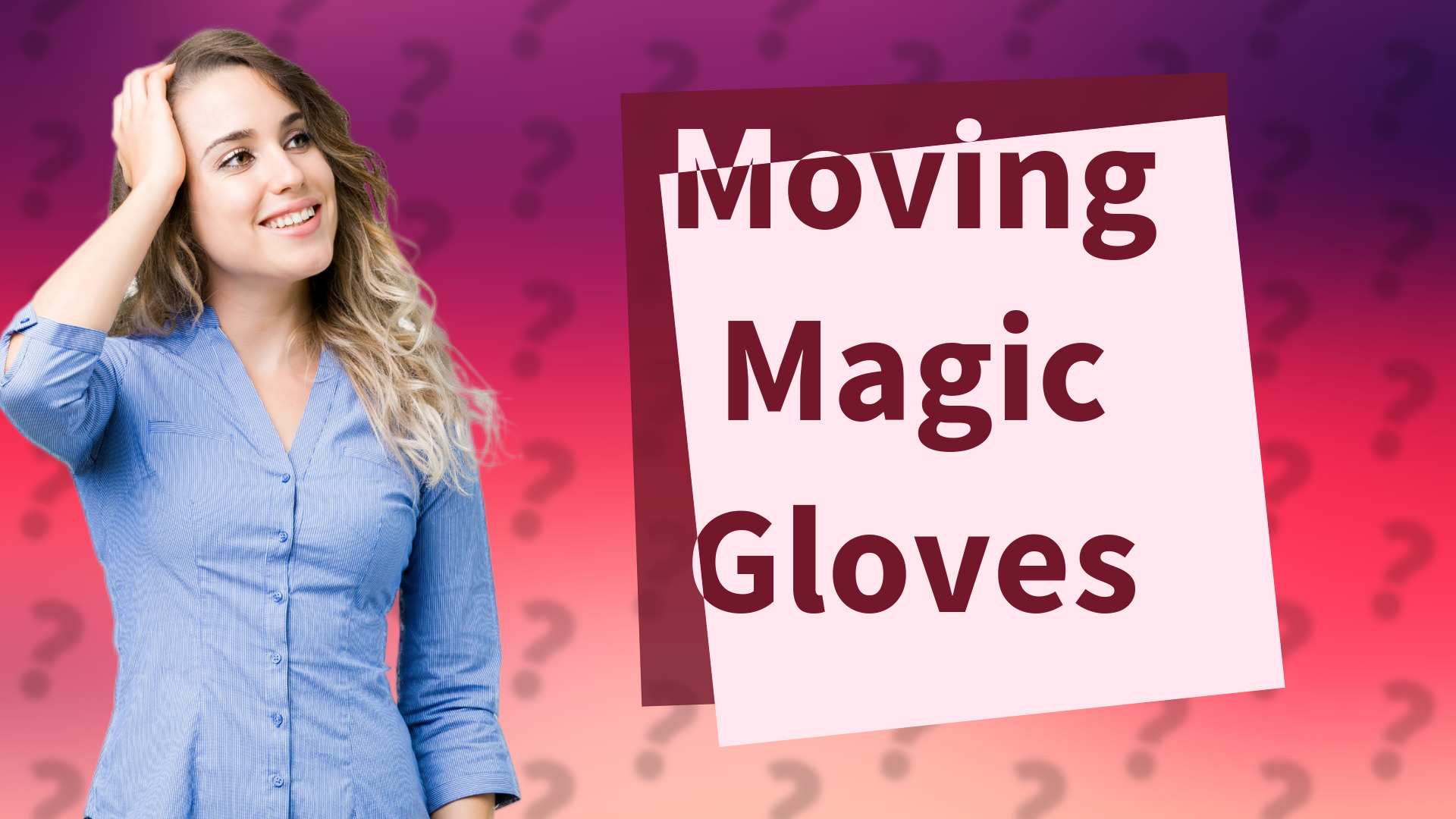 Moving Magic Gloves