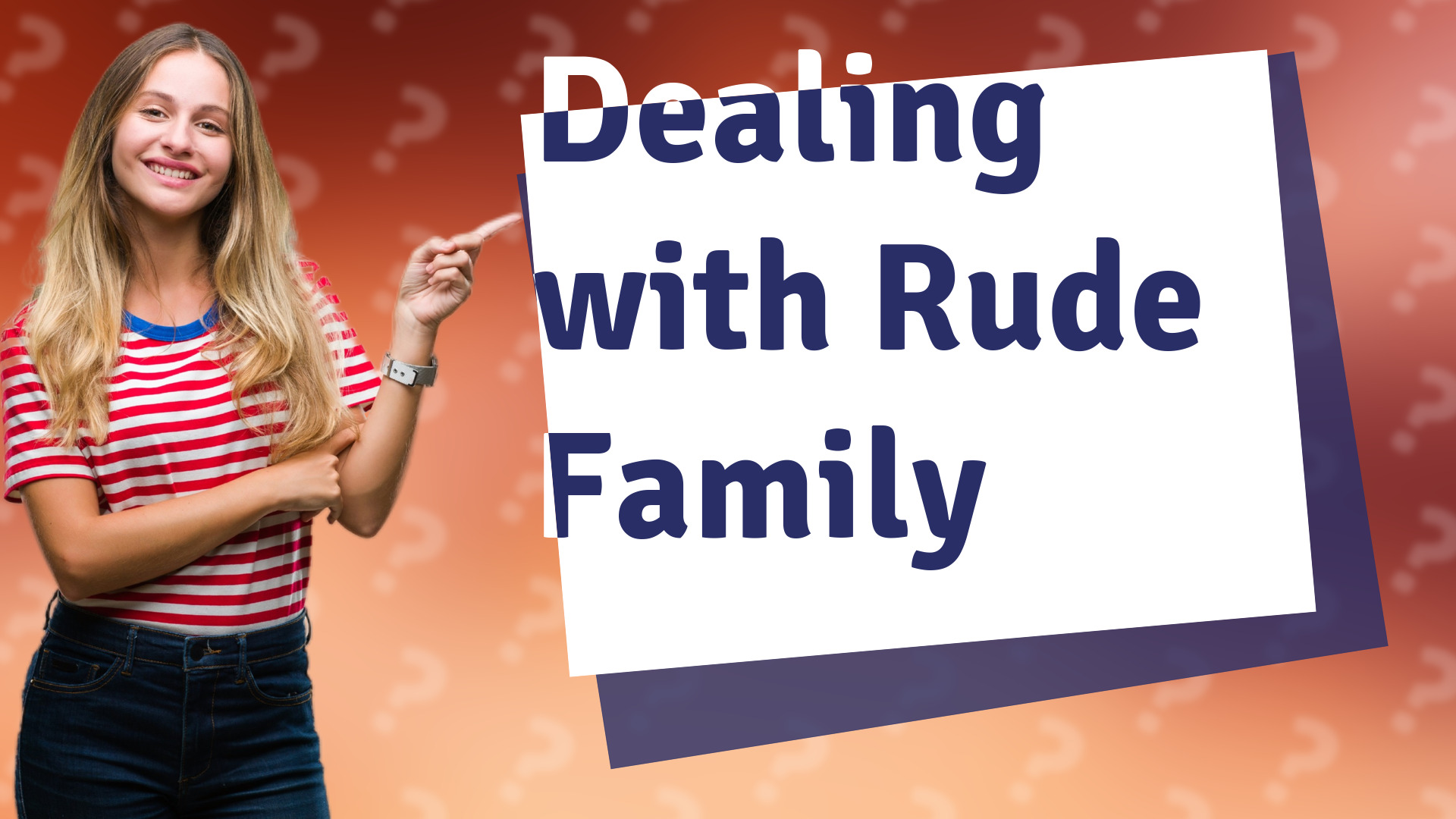 Dealing with Rude Family