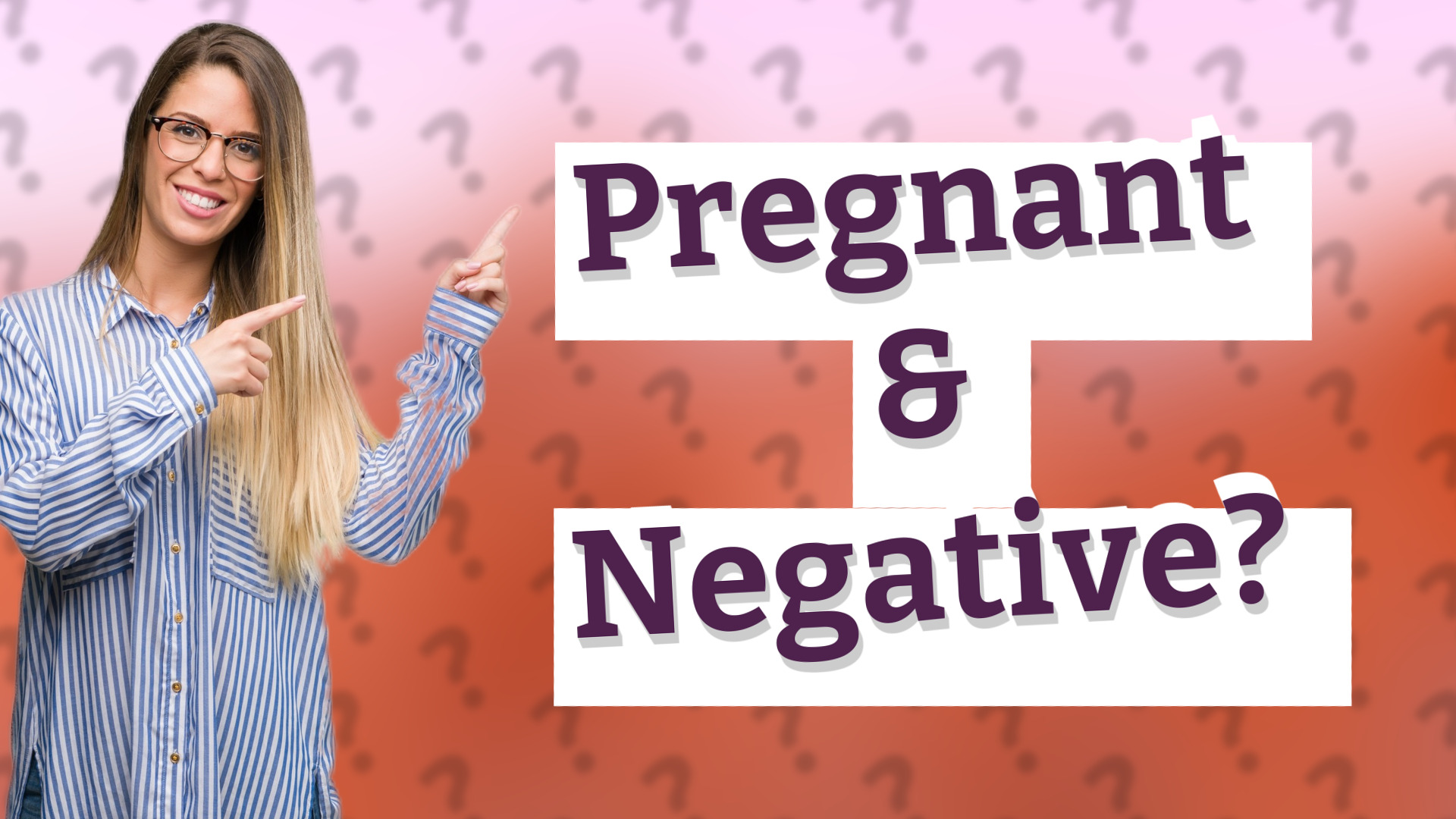 Pregnant & Negative?