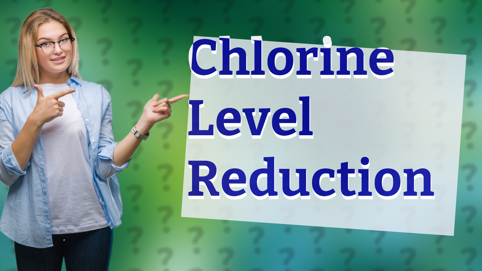 Chlorine Level Reduction