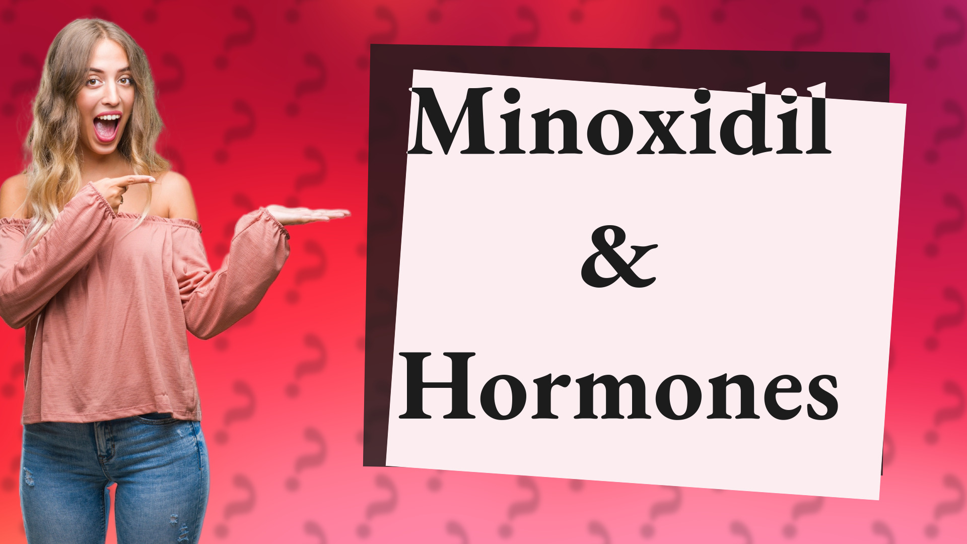 Minoxidil & Hormones