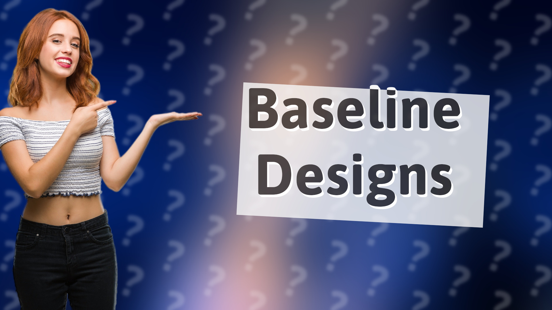 Baseline Designs