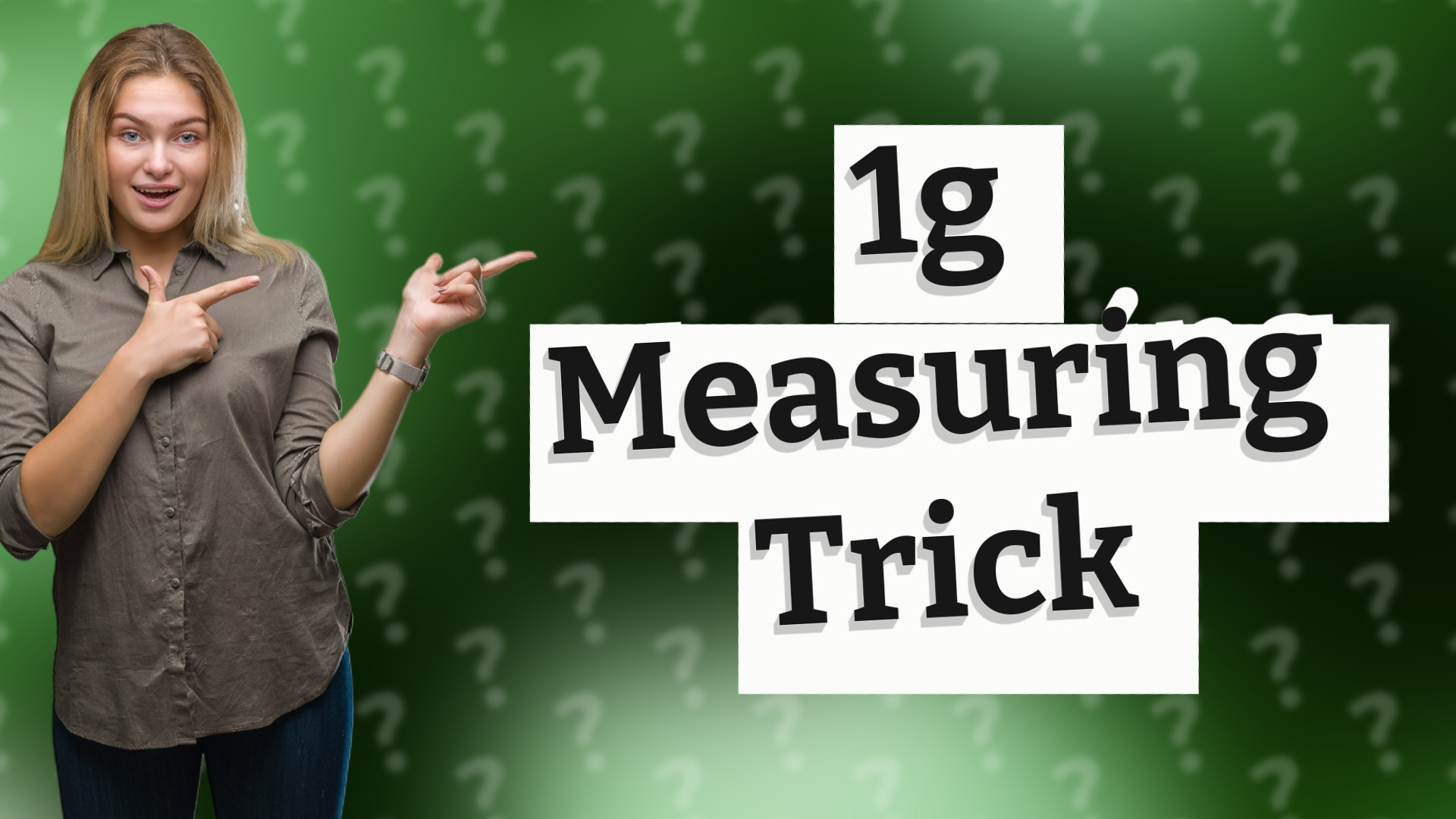 1g Measuring Trick