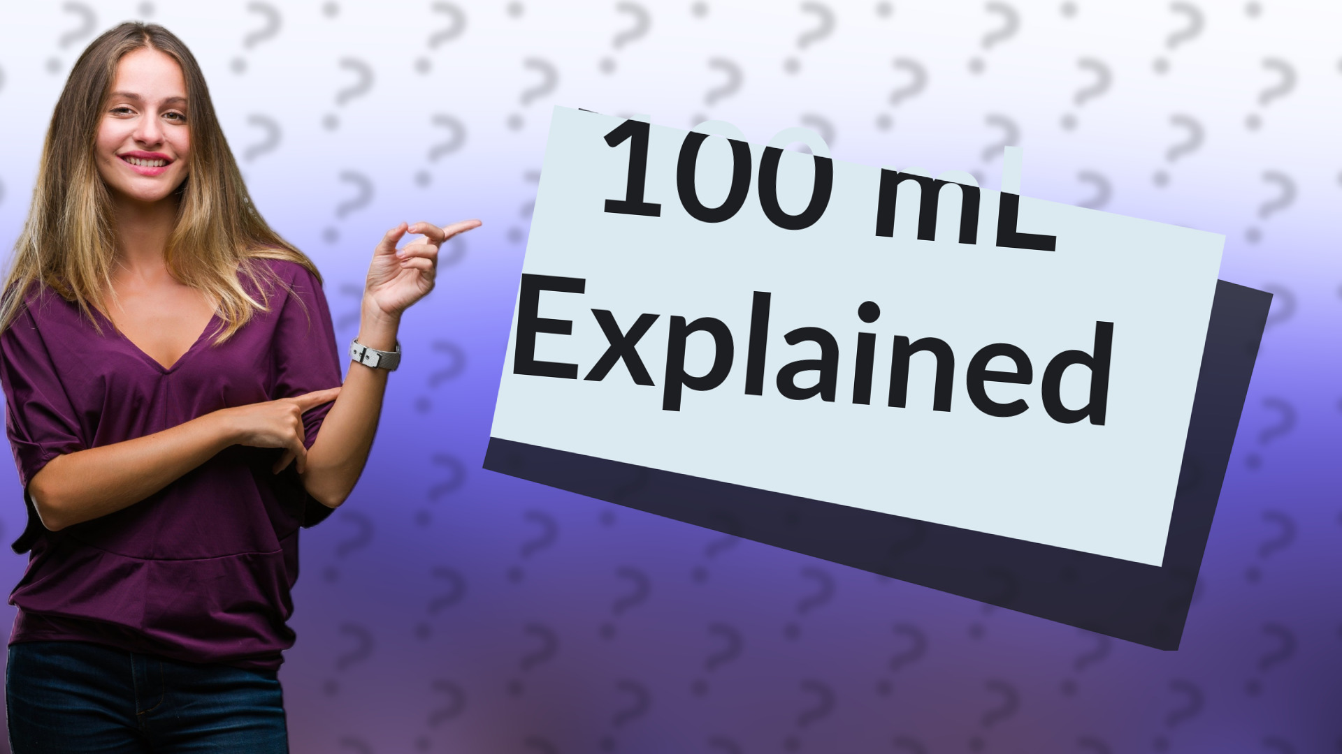 100 mL Explained