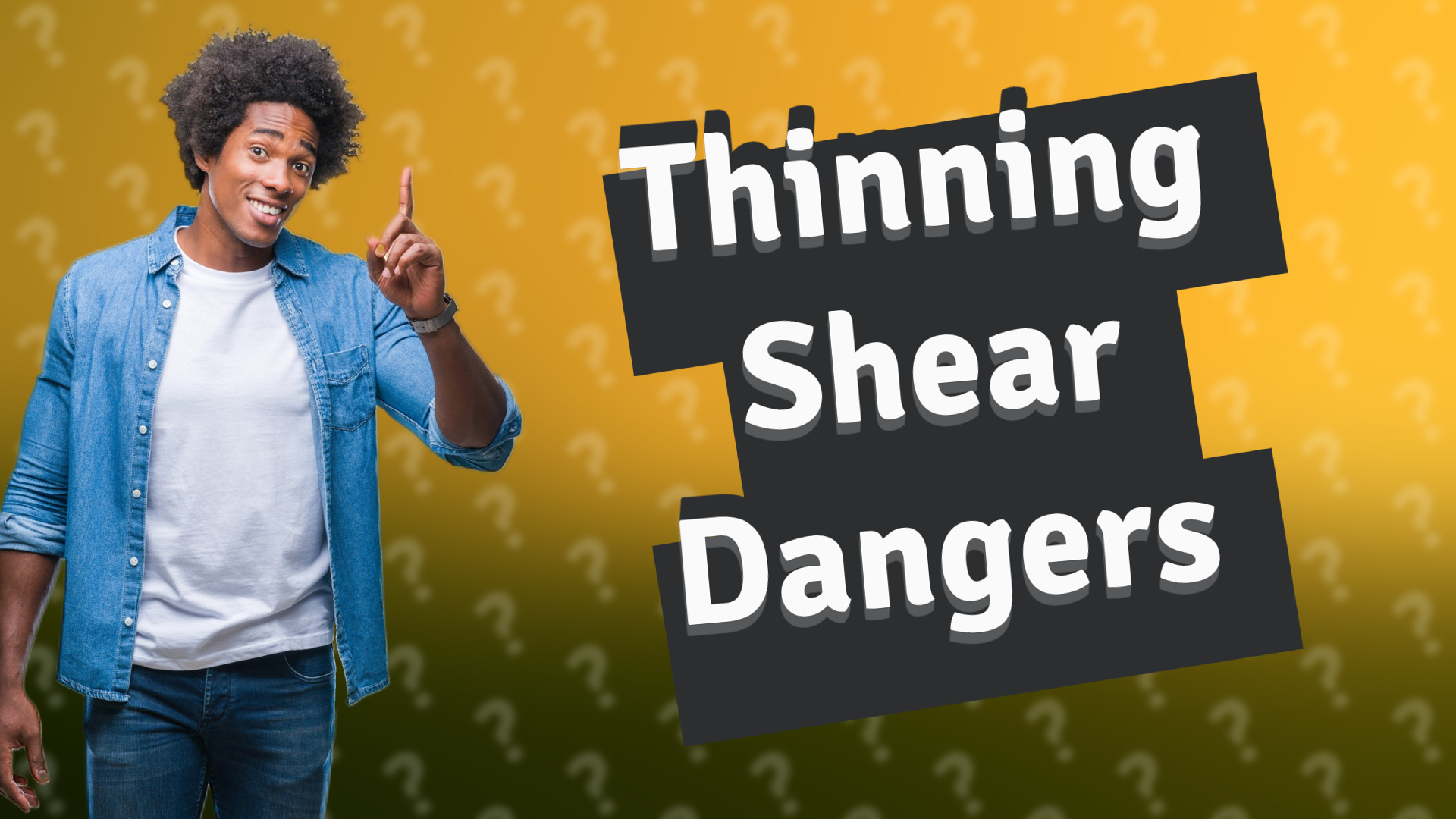 Thinning Shear Dangers