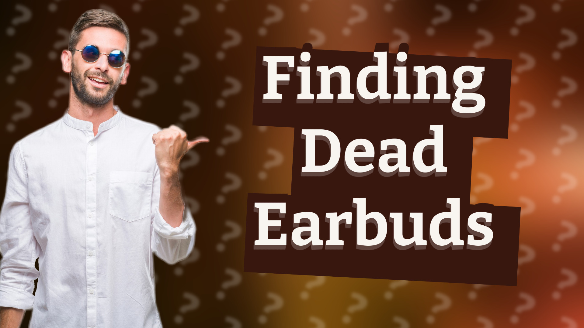 Finding Dead Earbuds