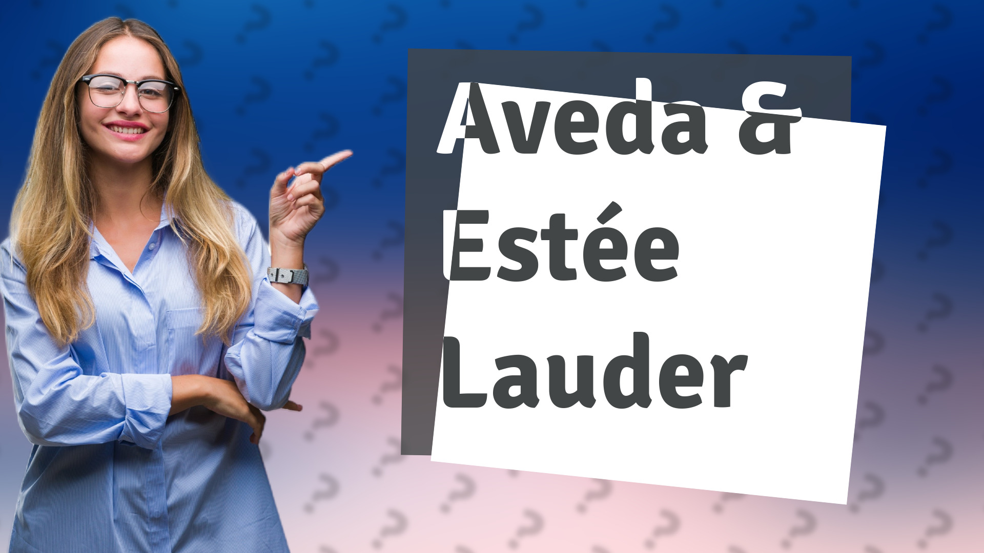 Aveda & Estée Lauder