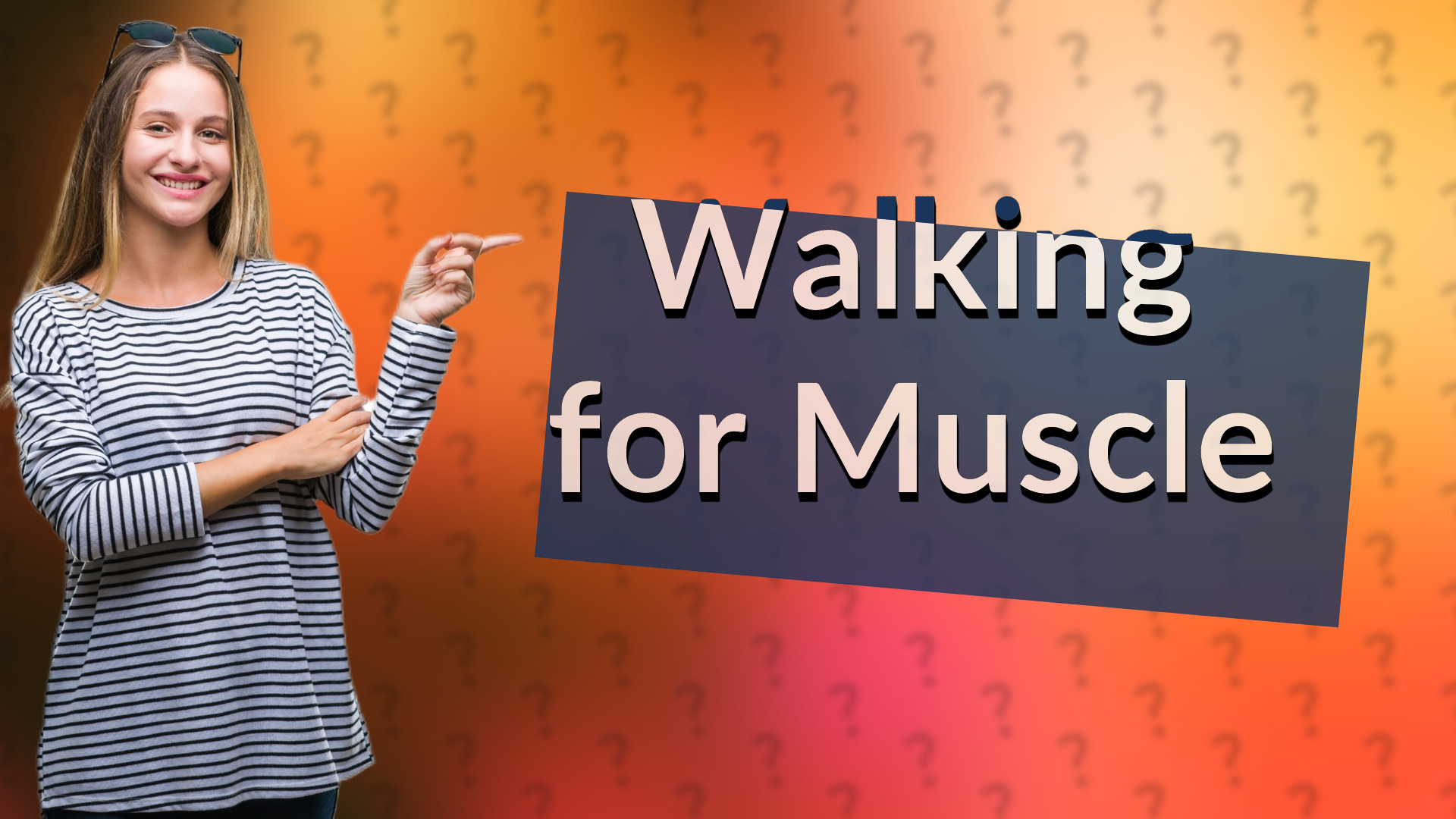Walking for Muscle