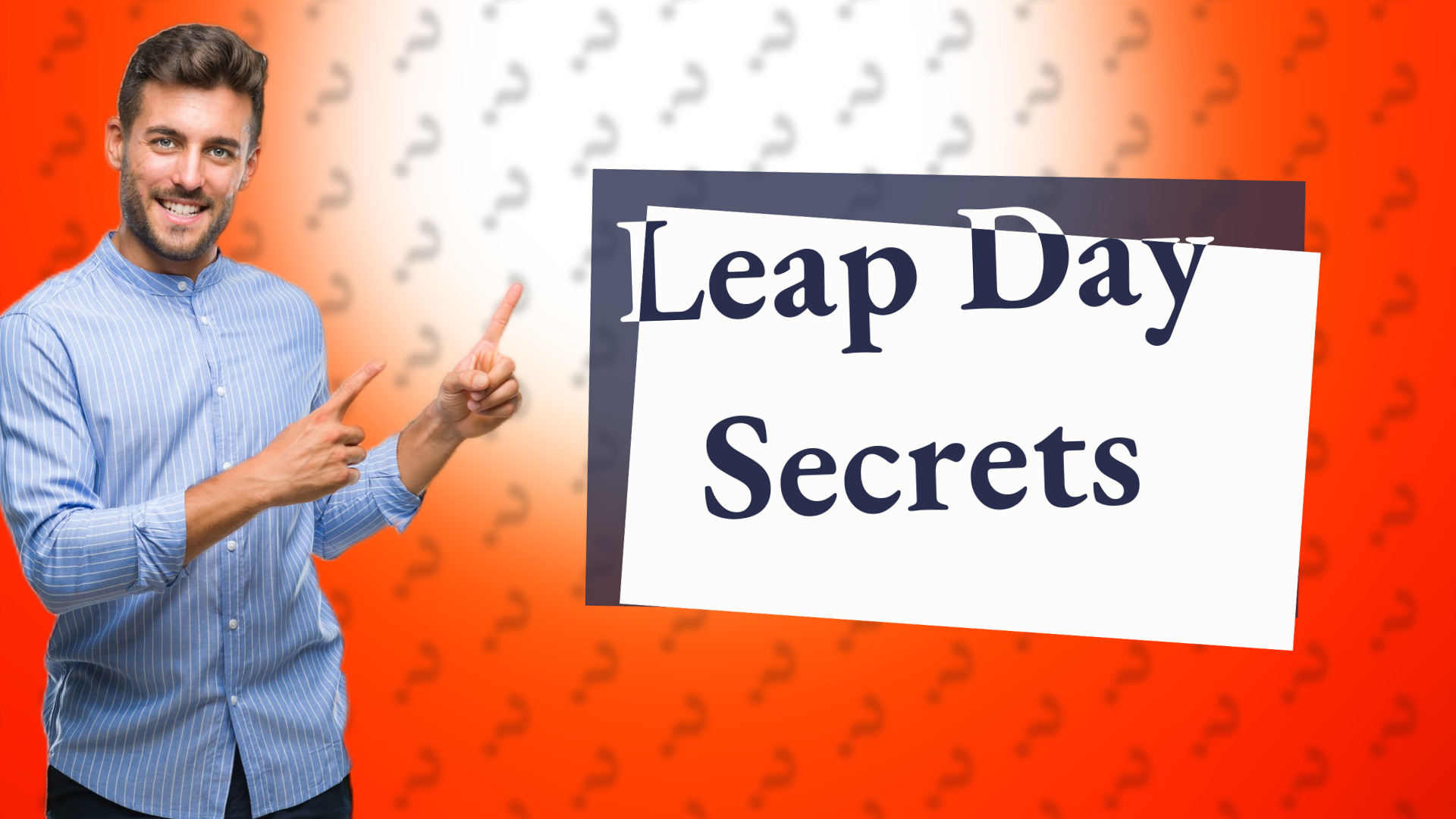 Leap Day Secrets