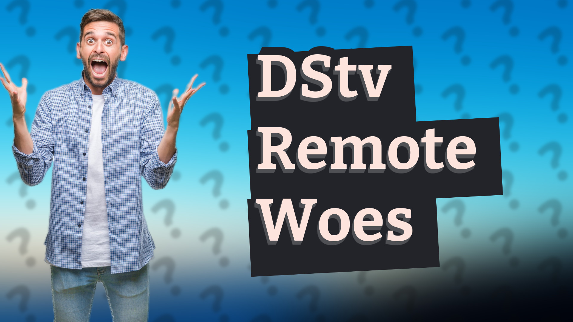 DStv Remote Woes