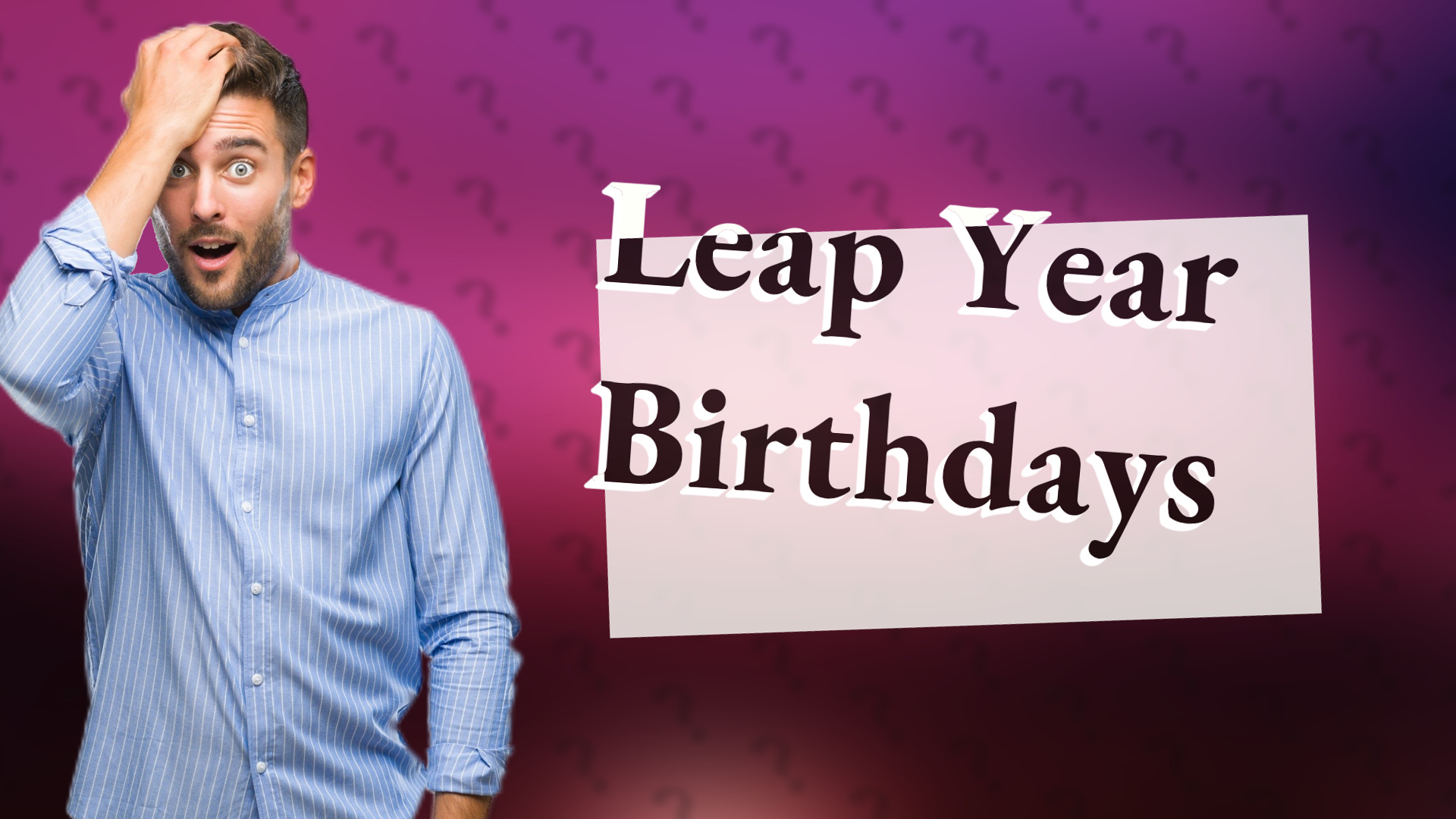 Leap Year Birthdays