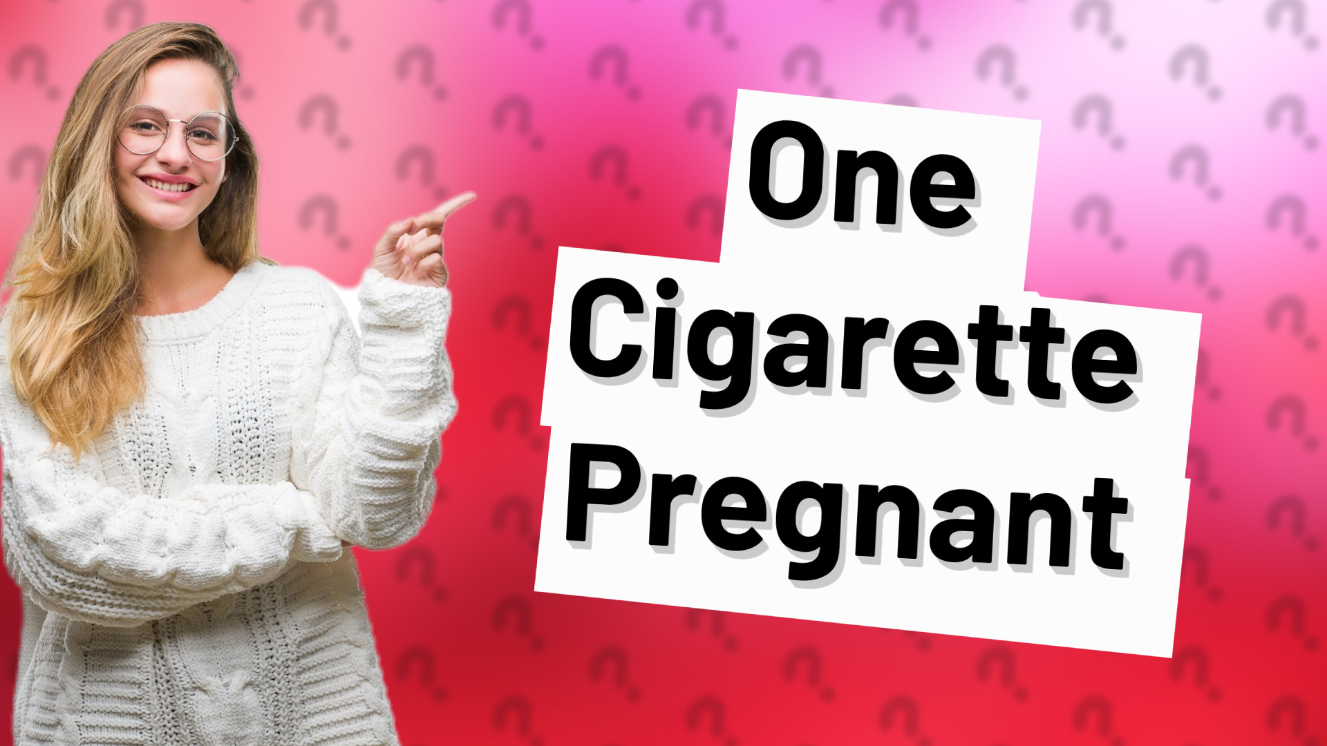 One Cigarette Pregnant