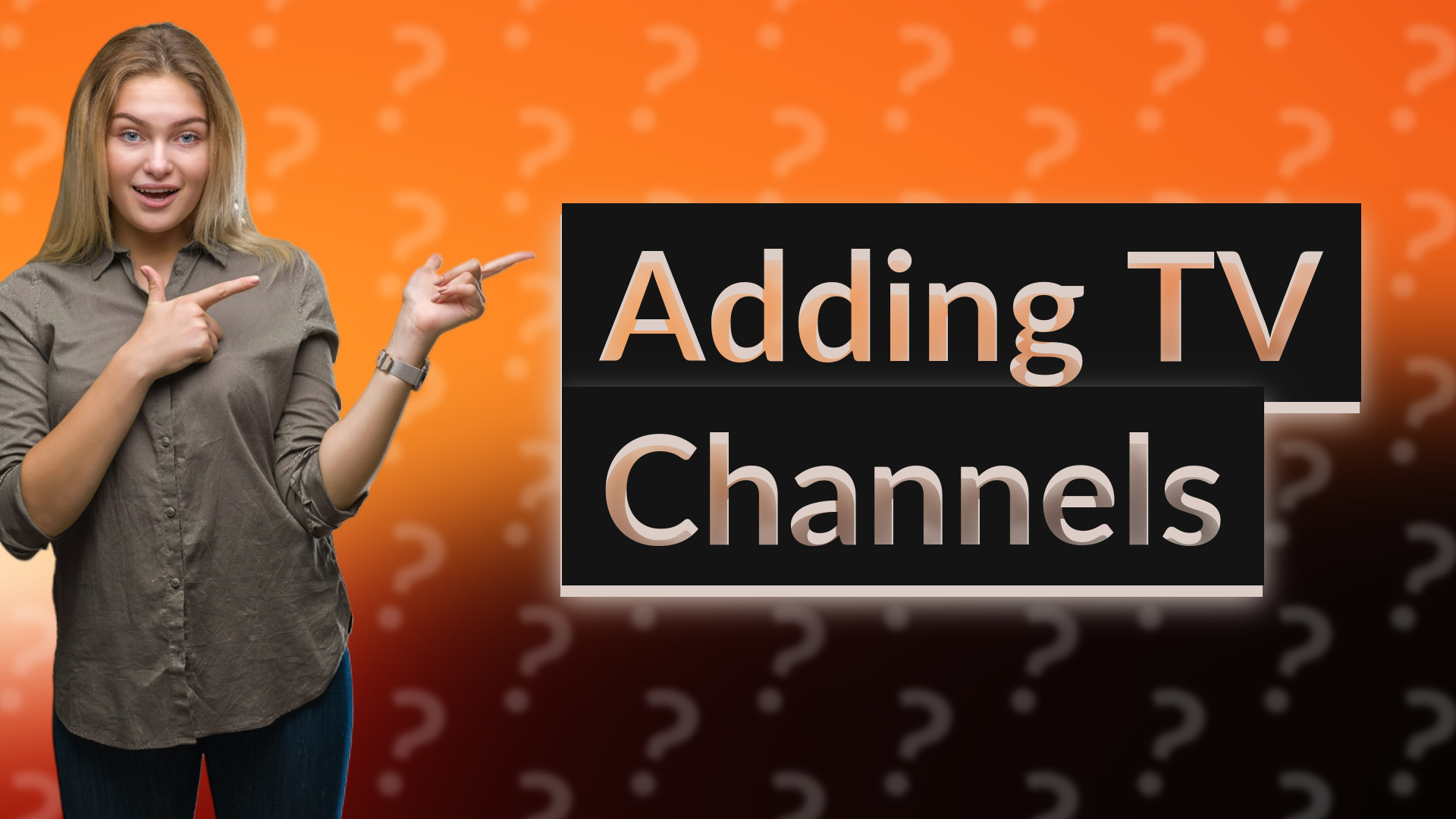 Adding TV Channels