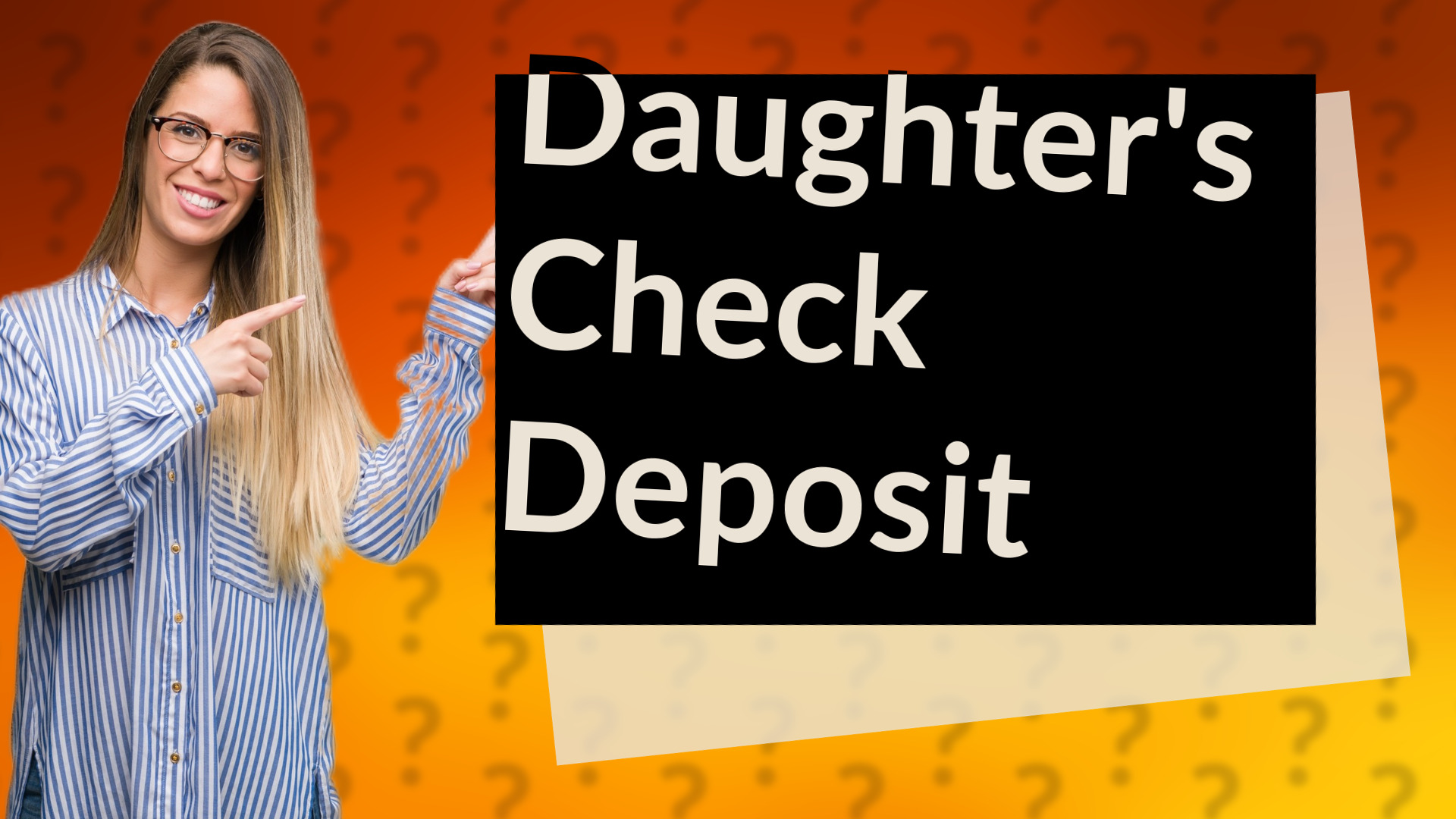 Daughter's Check Deposit