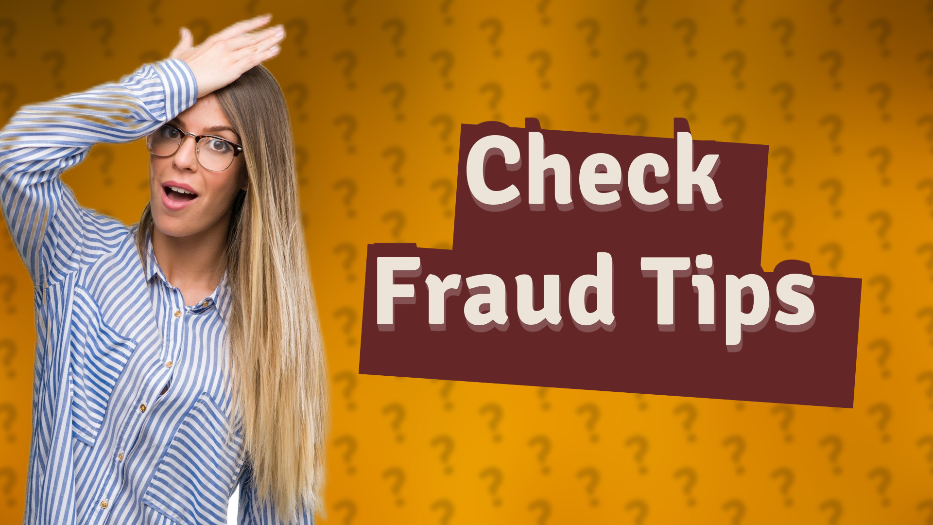 Check Fraud Tips