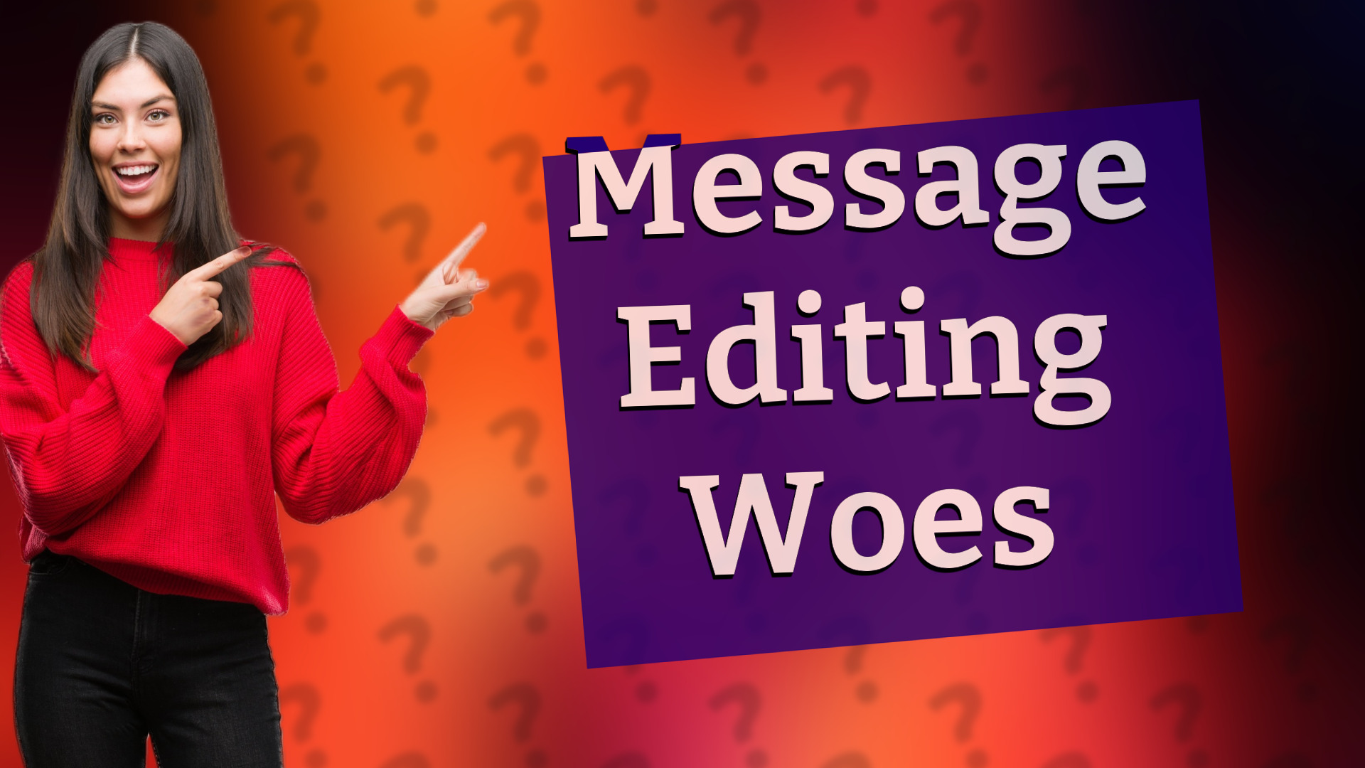 Message Editing Woes