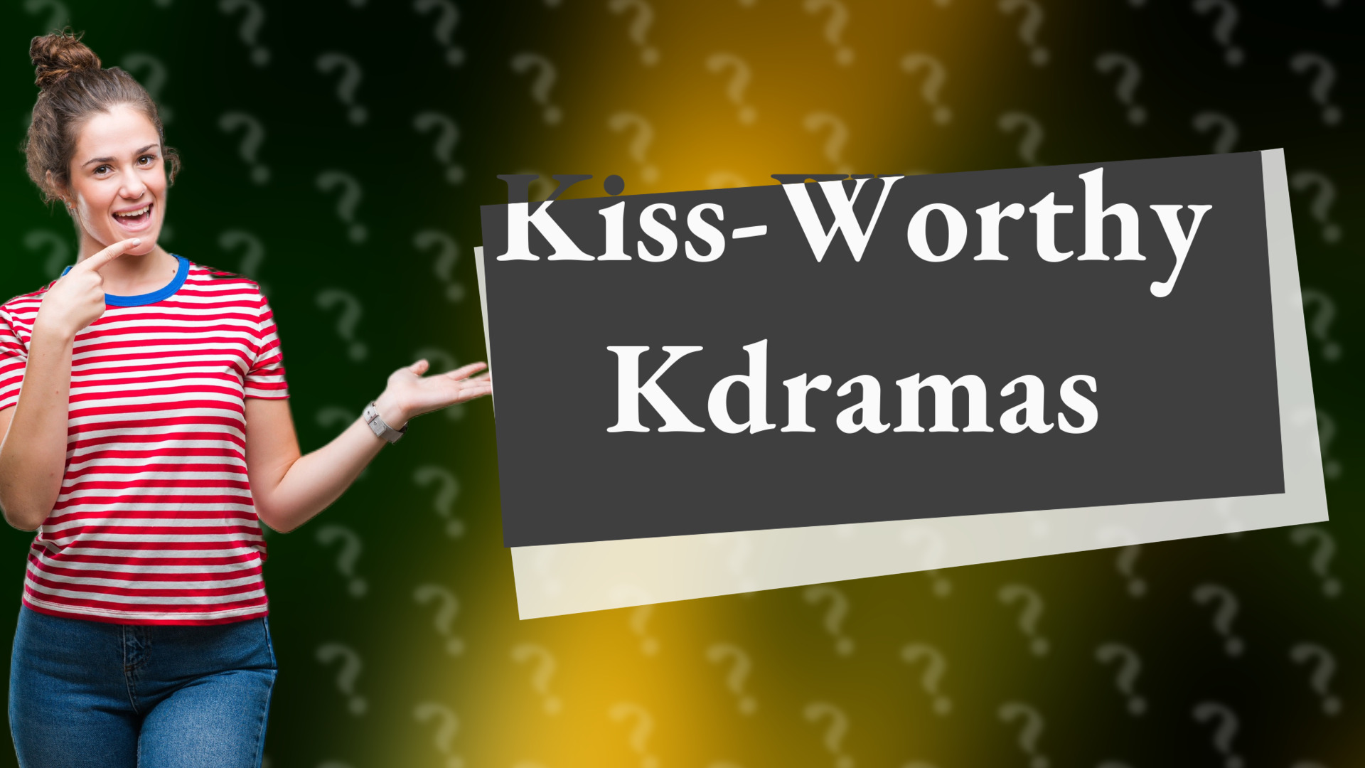 Kiss-Worthy Kdramas