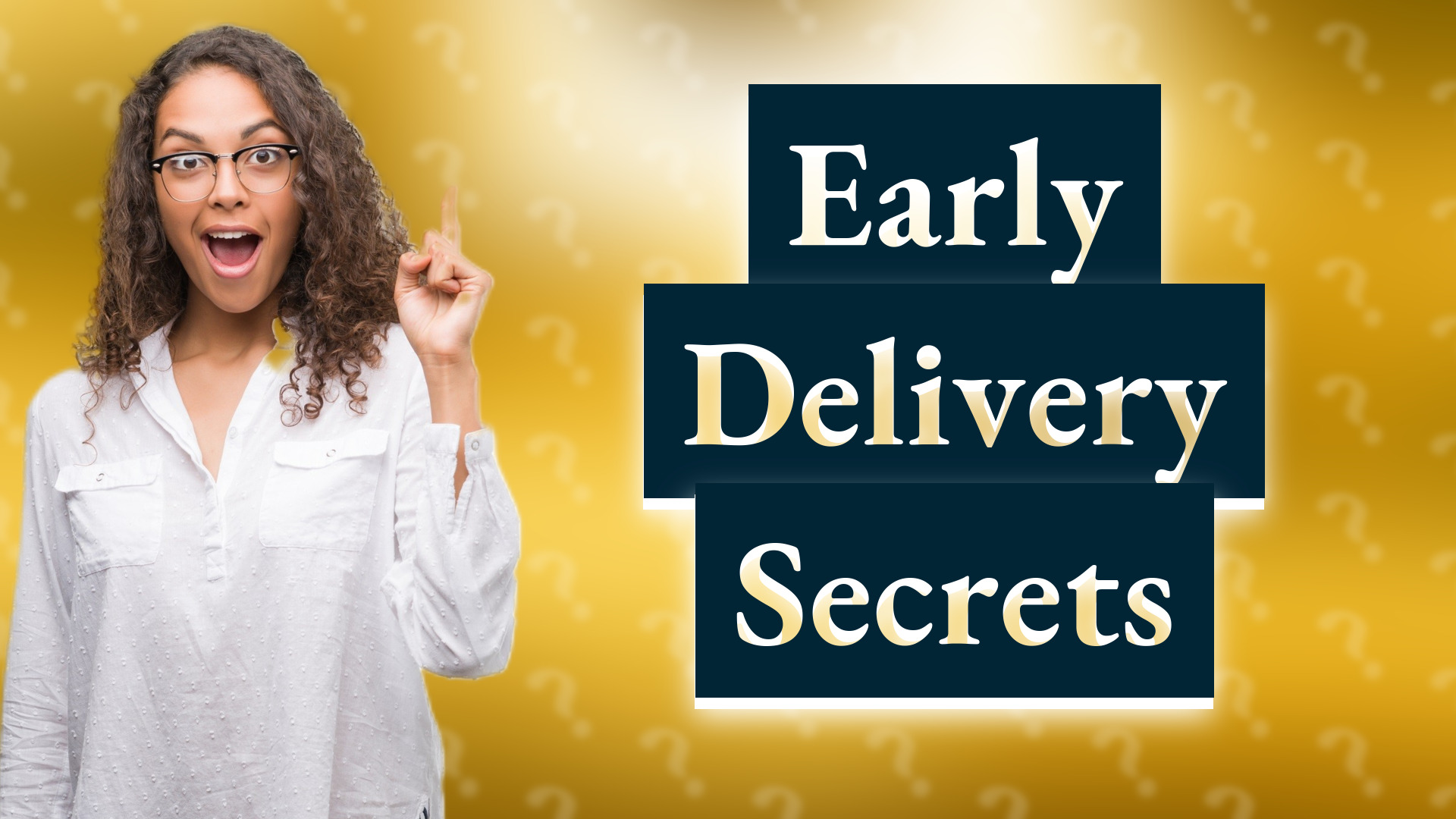 Early Delivery Secrets