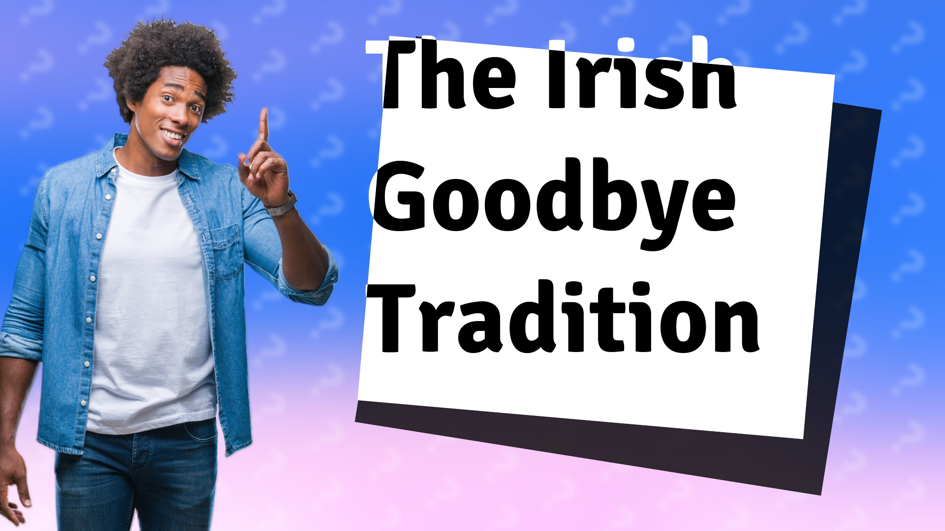 The Irish Goodbye Tradition