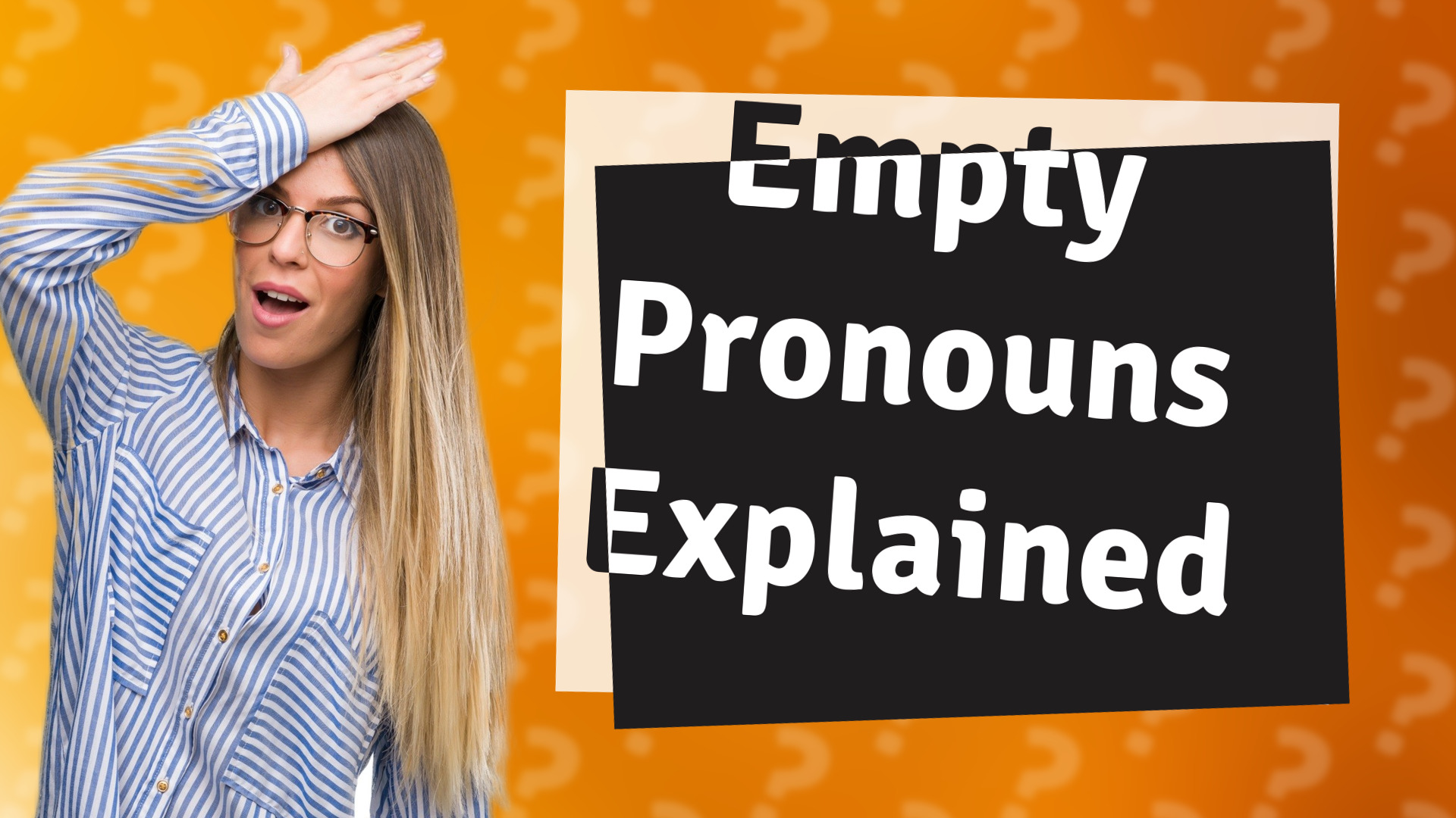 Empty Pronouns Explained