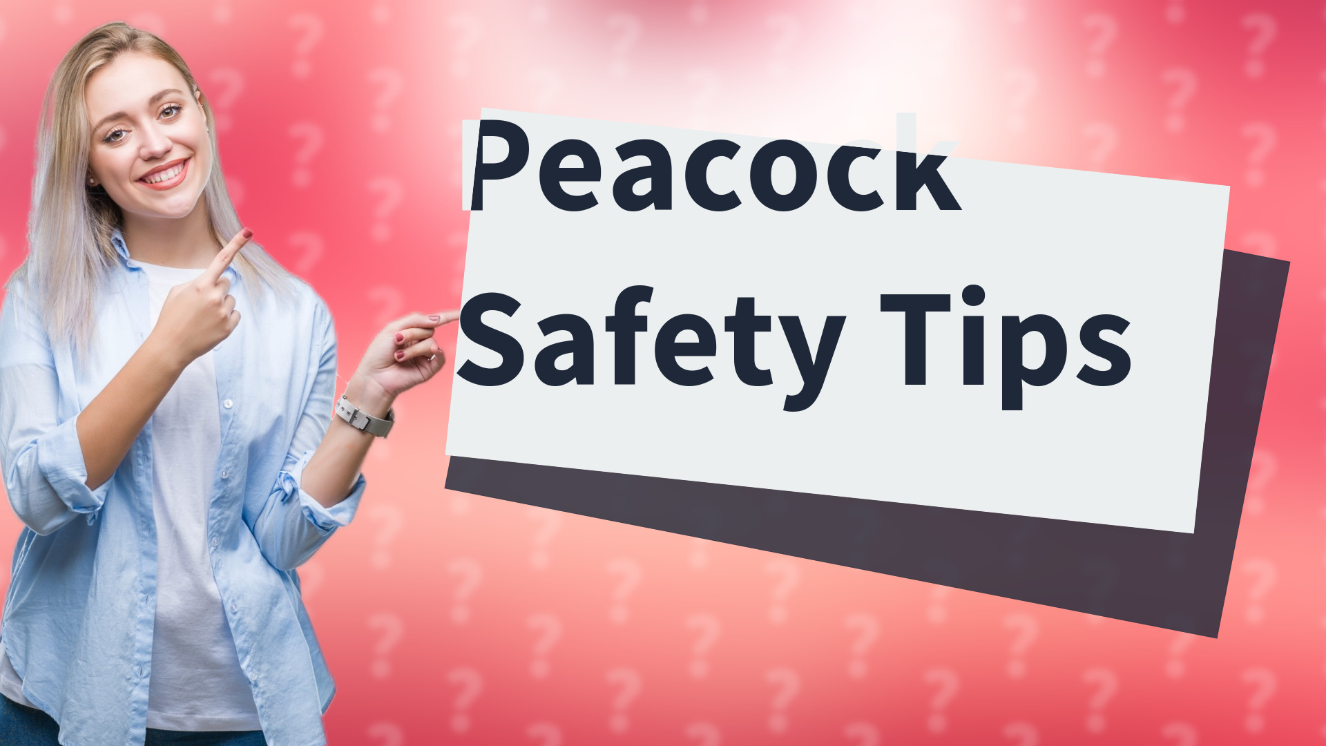 Peacock Safety Tips