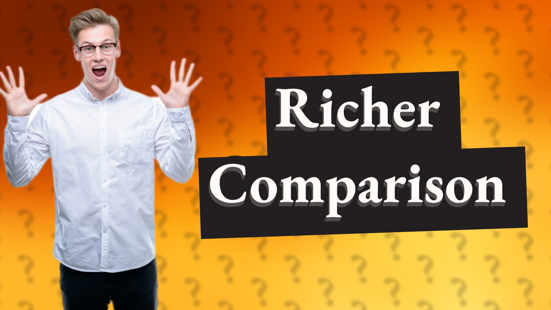 Richer Comparison