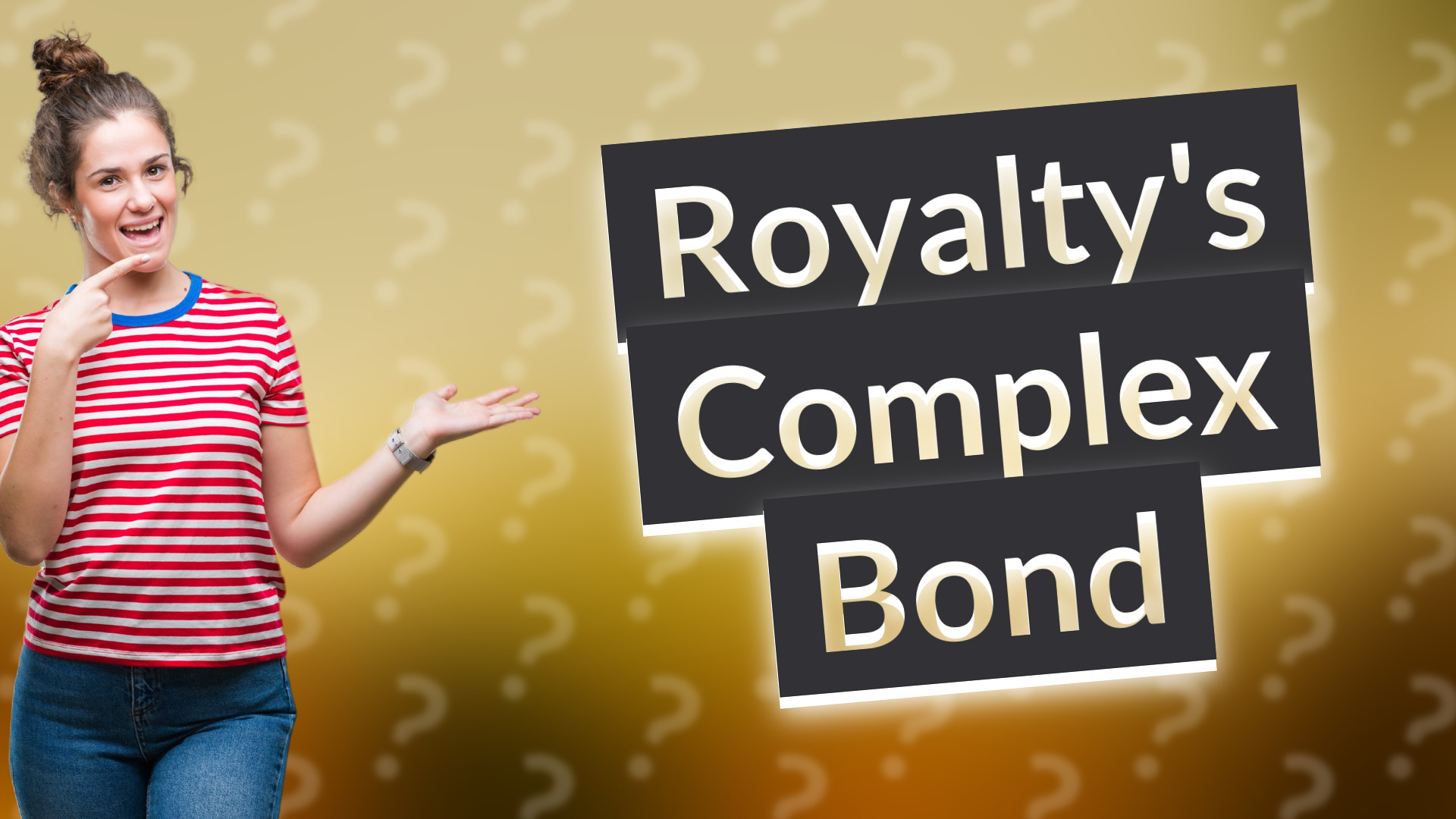 Royalty's Complex Bond