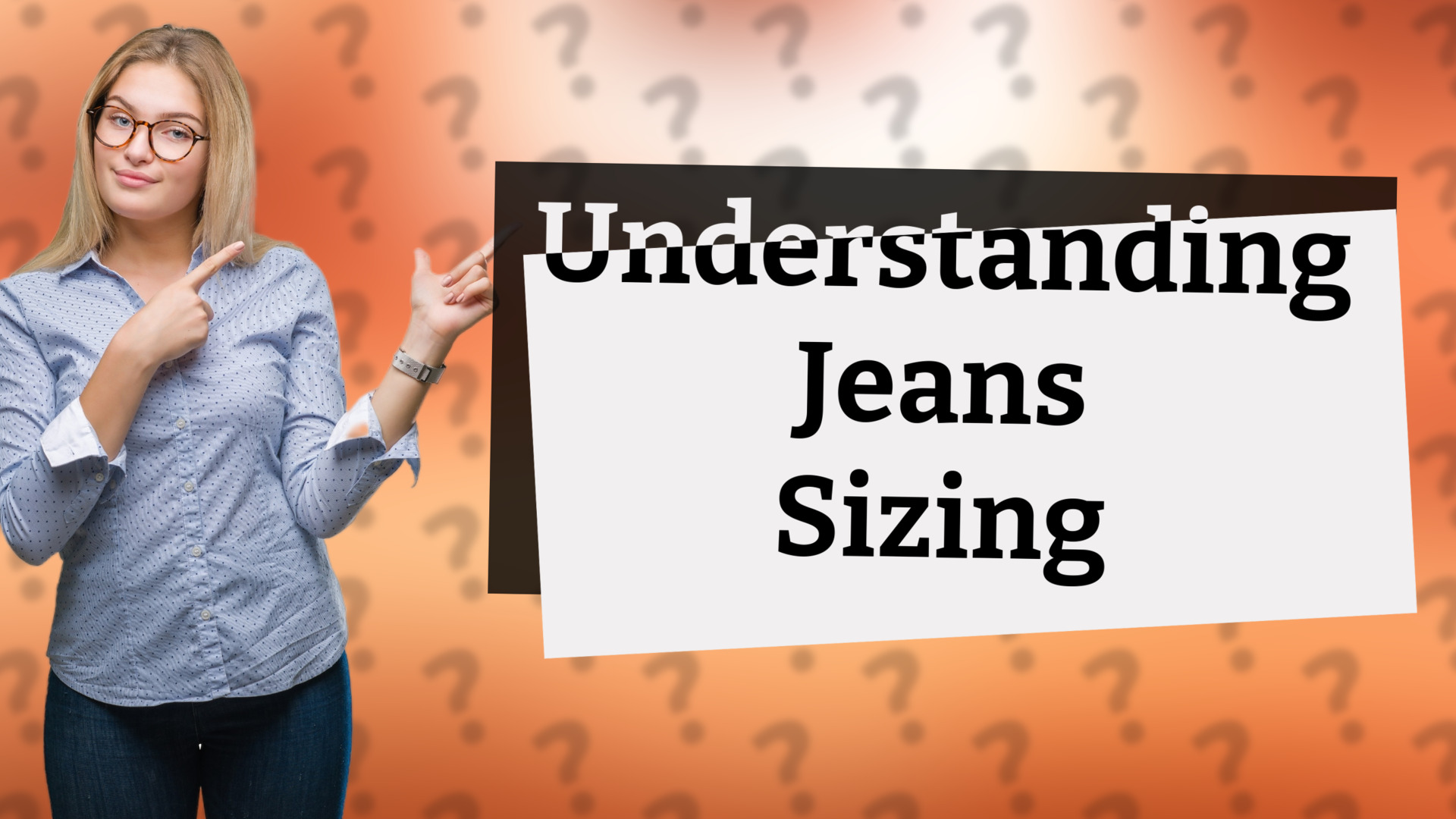 Understanding Jeans Sizing