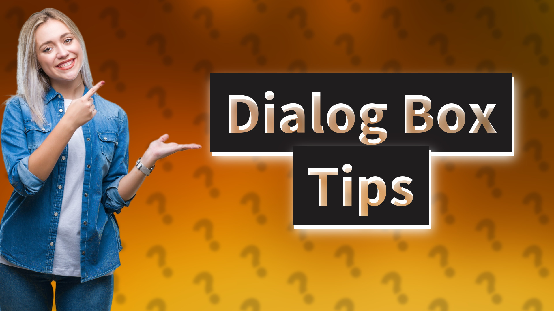Dialog Box Tips